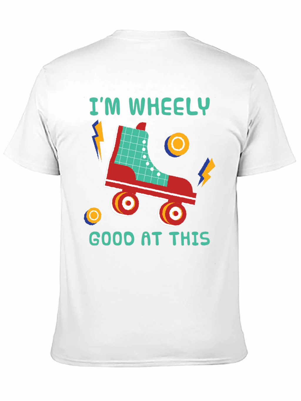 Im Wheely Good At This T-Shirt