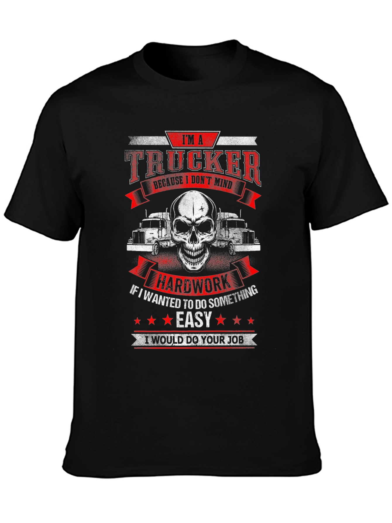 Trucker T-Shirt - Hard Work Design