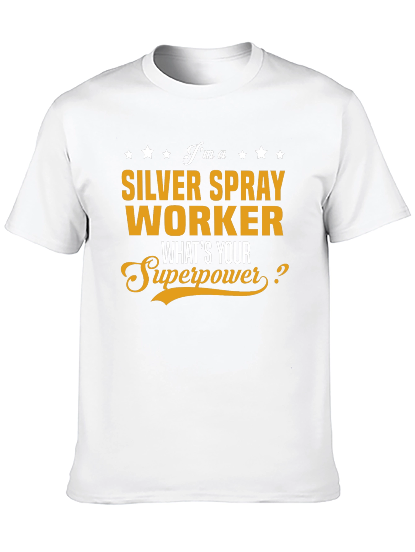 Silver Spray Worker T-Shirt - Whats Your Superpower?