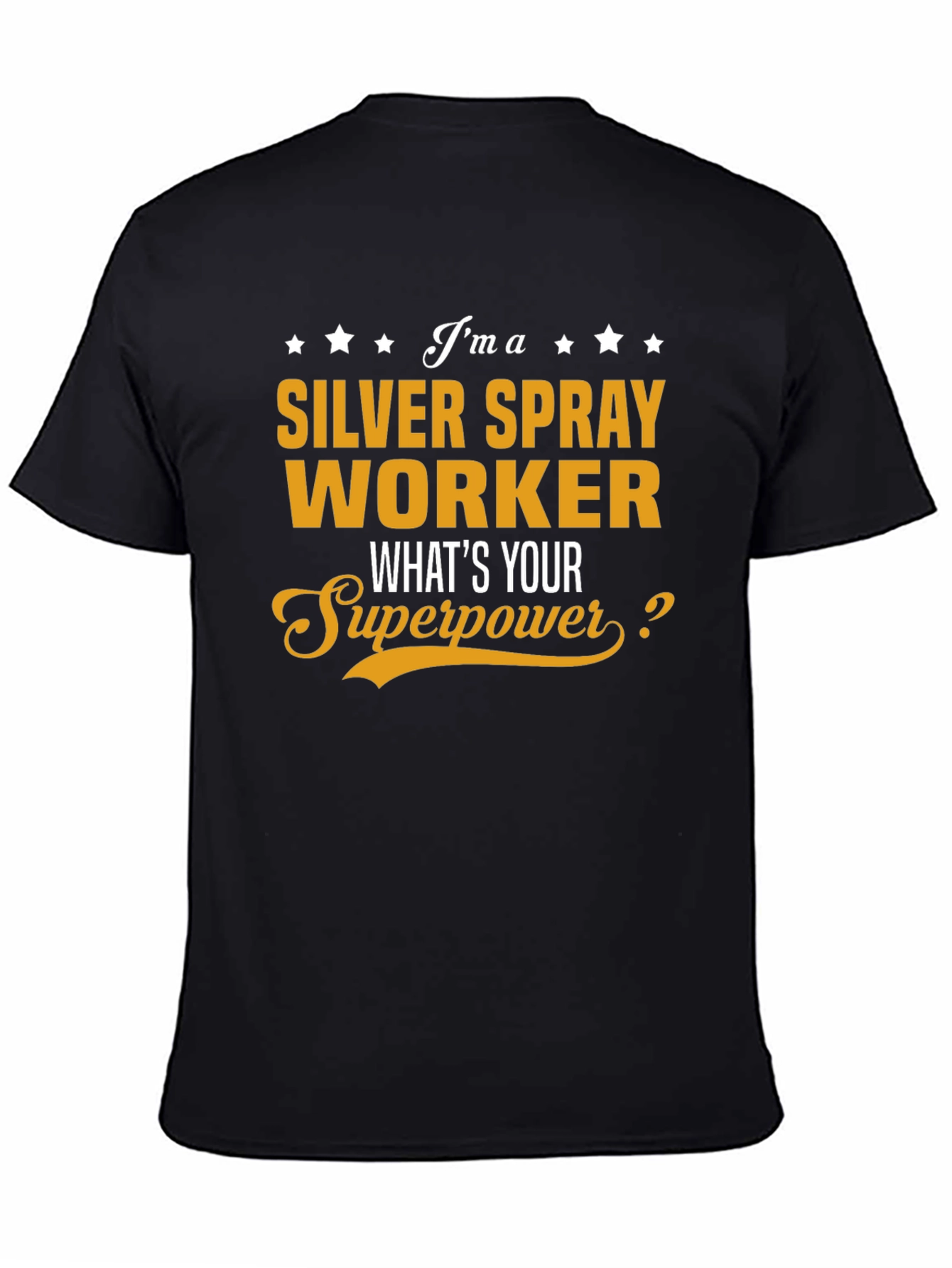 Silver Spray Worker T-Shirt - Whats Your Superpower?