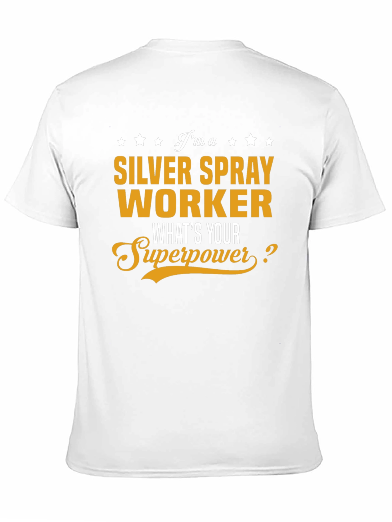 Silver Spray Worker T-Shirt - Whats Your Superpower?