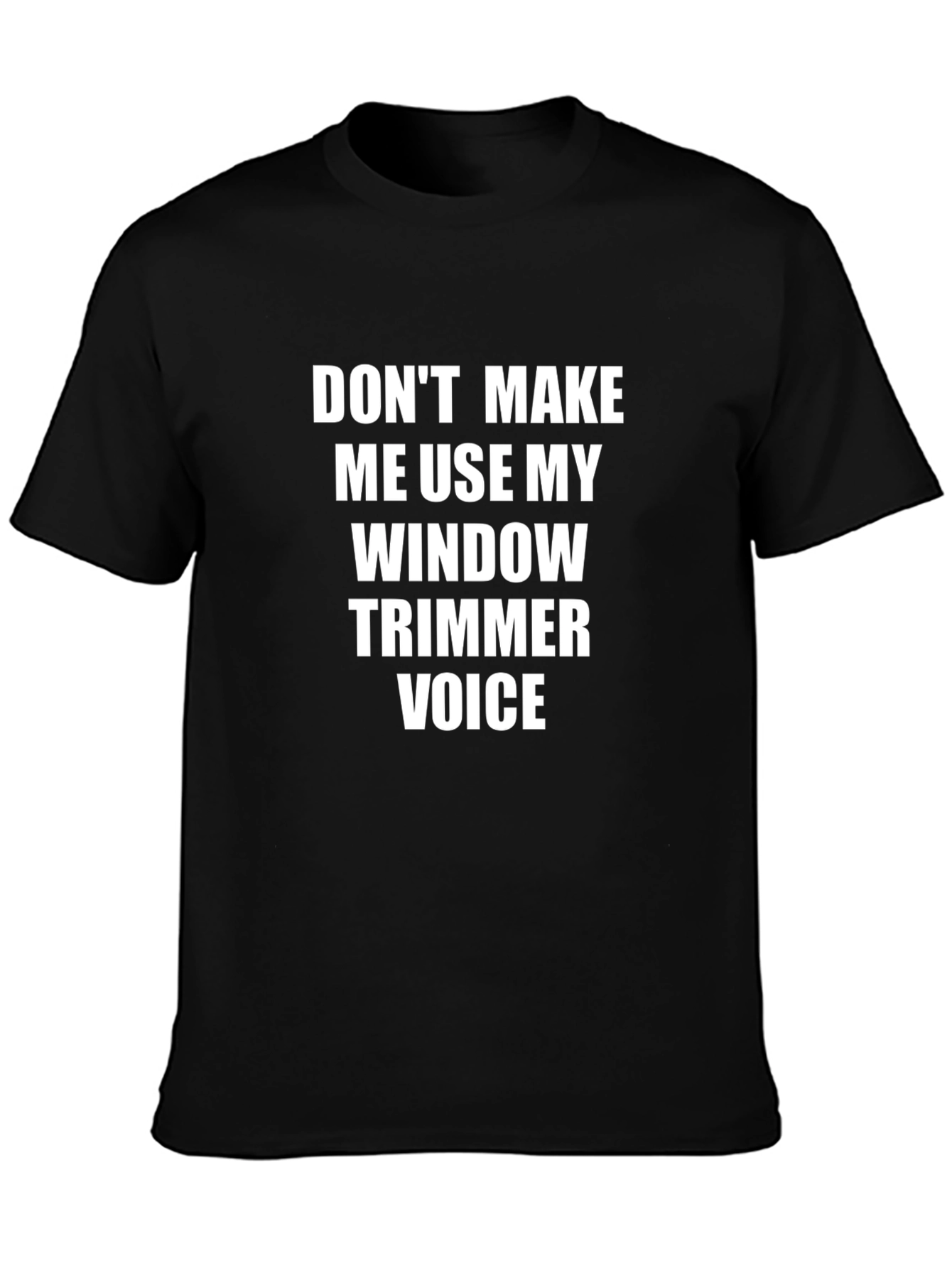 Window Trimmer Voice Funny T-Shirt