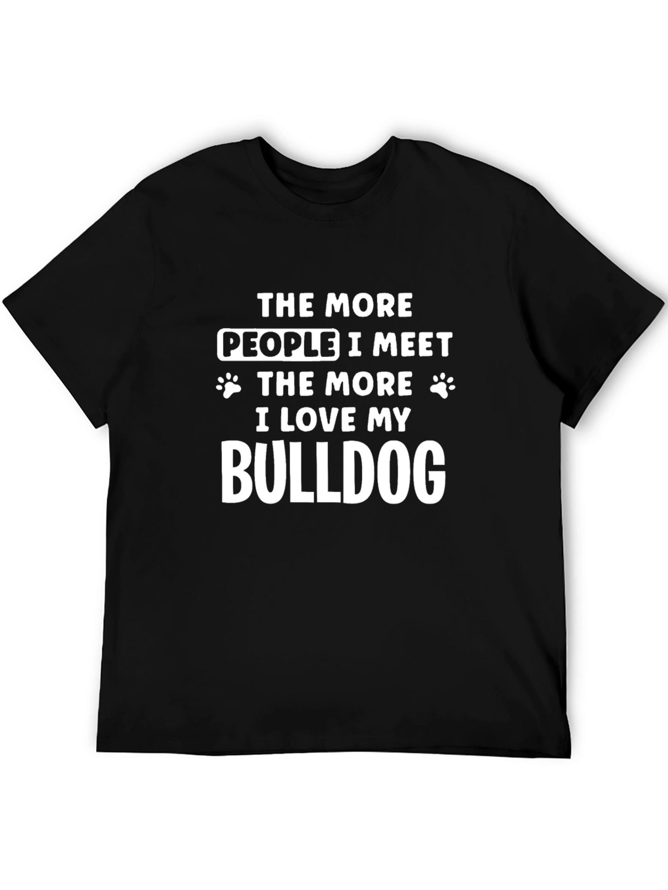 Bulldog Lover T-Shirt - More I Love My Dog Graphic Tee