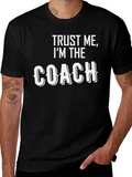 Trust Me Im The Coach T-Shirt