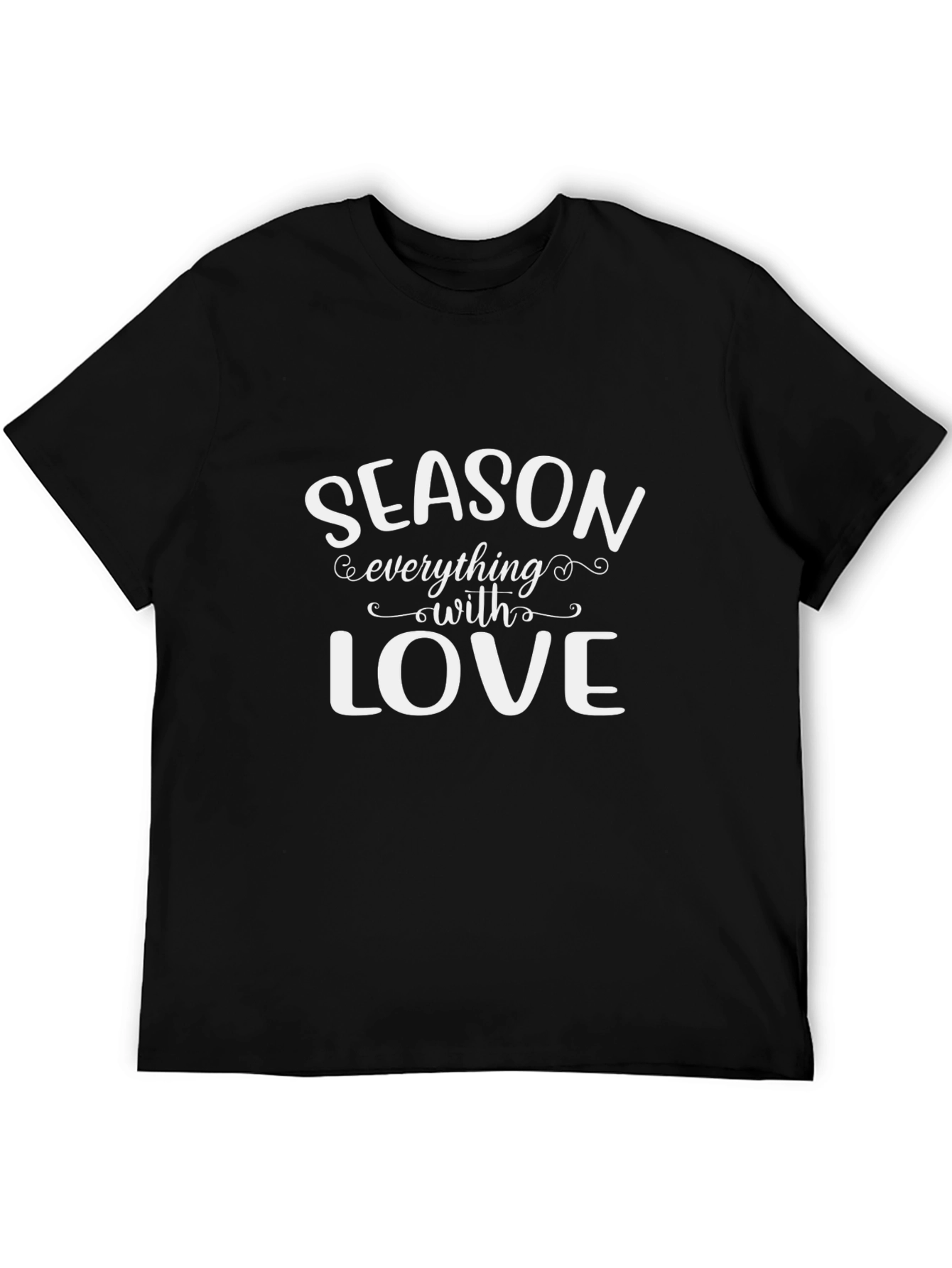 Season Everything with Love T-Shirt