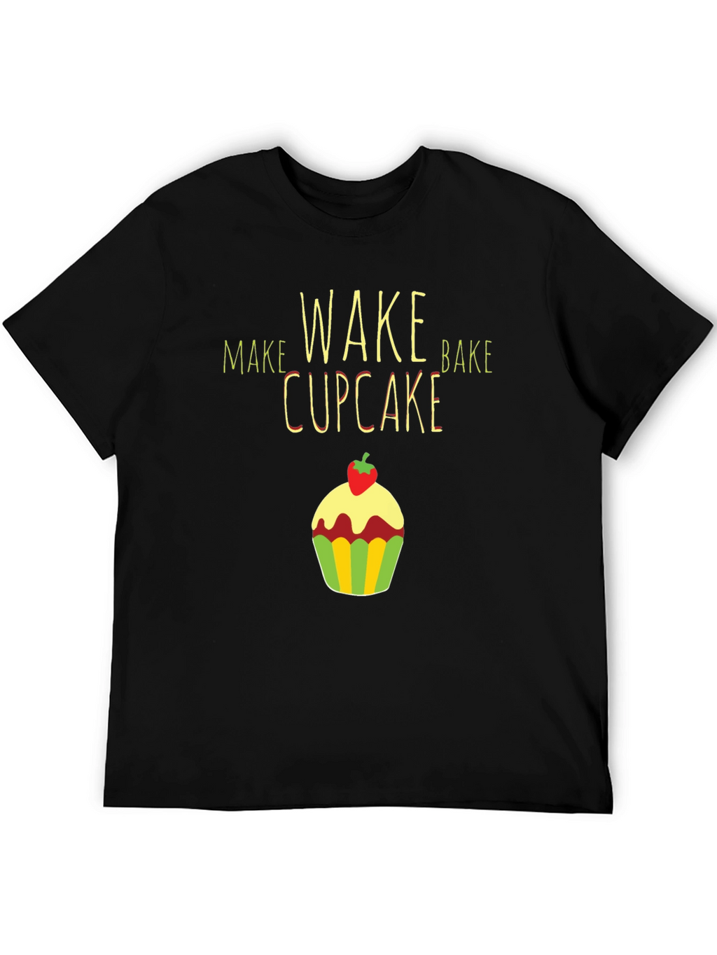 Make Wake Bake Cupcake T-Shirt