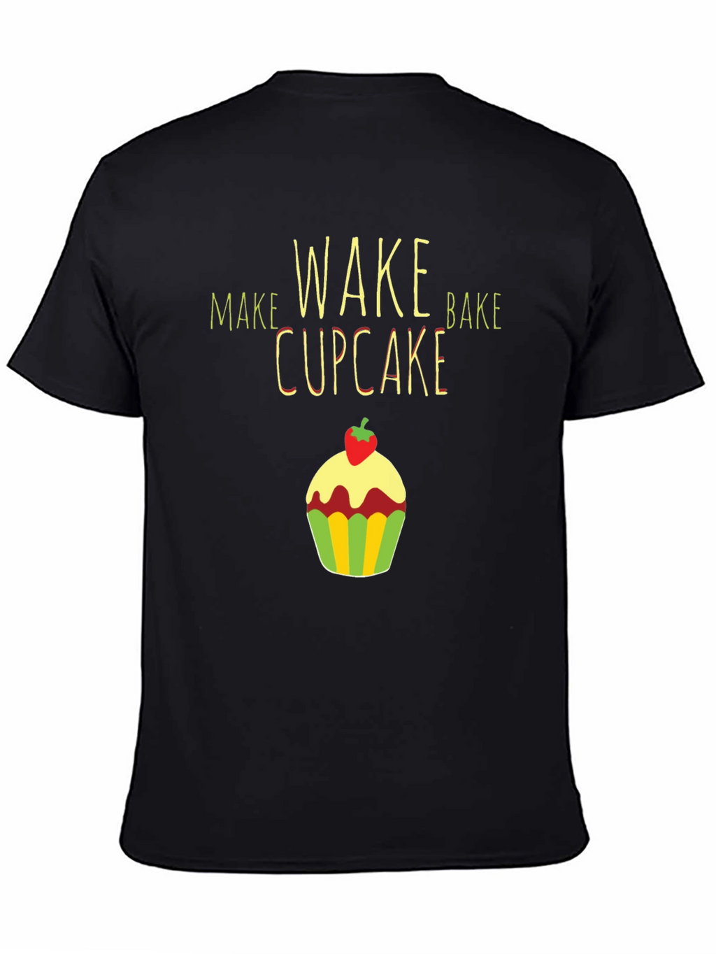 Make Wake Bake Cupcake T-Shirt