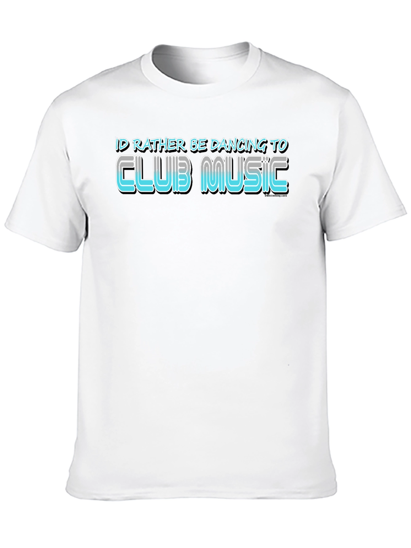 Club Music T-Shirt: Id Rather Be Dancing