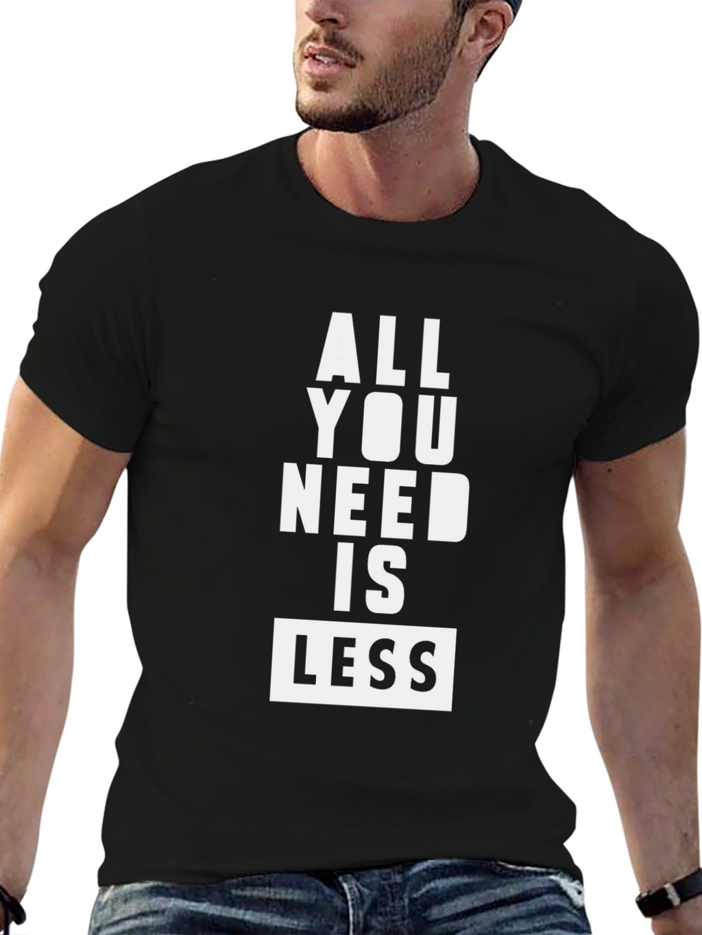 All You Need Is Less Black Graphic Tee Shirt