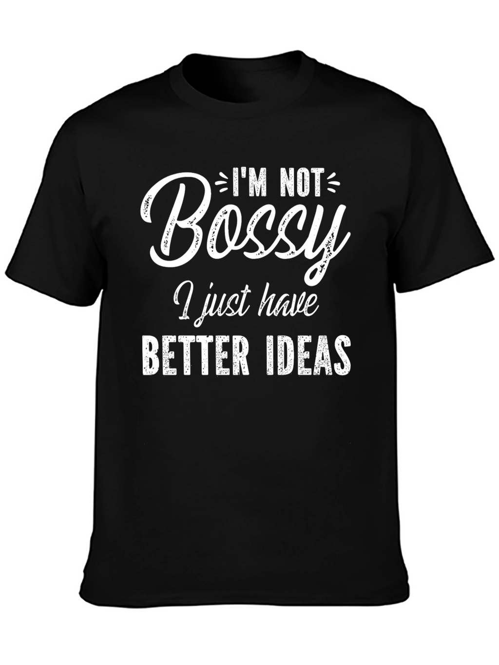 Im Not Bossy T-Shirt