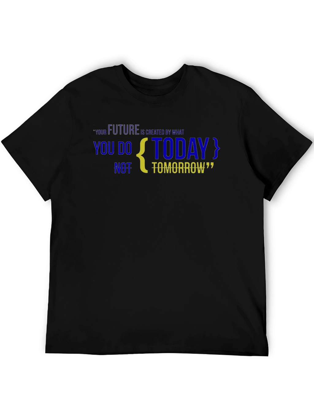Motivational Black T-Shirt: Future is Created Today