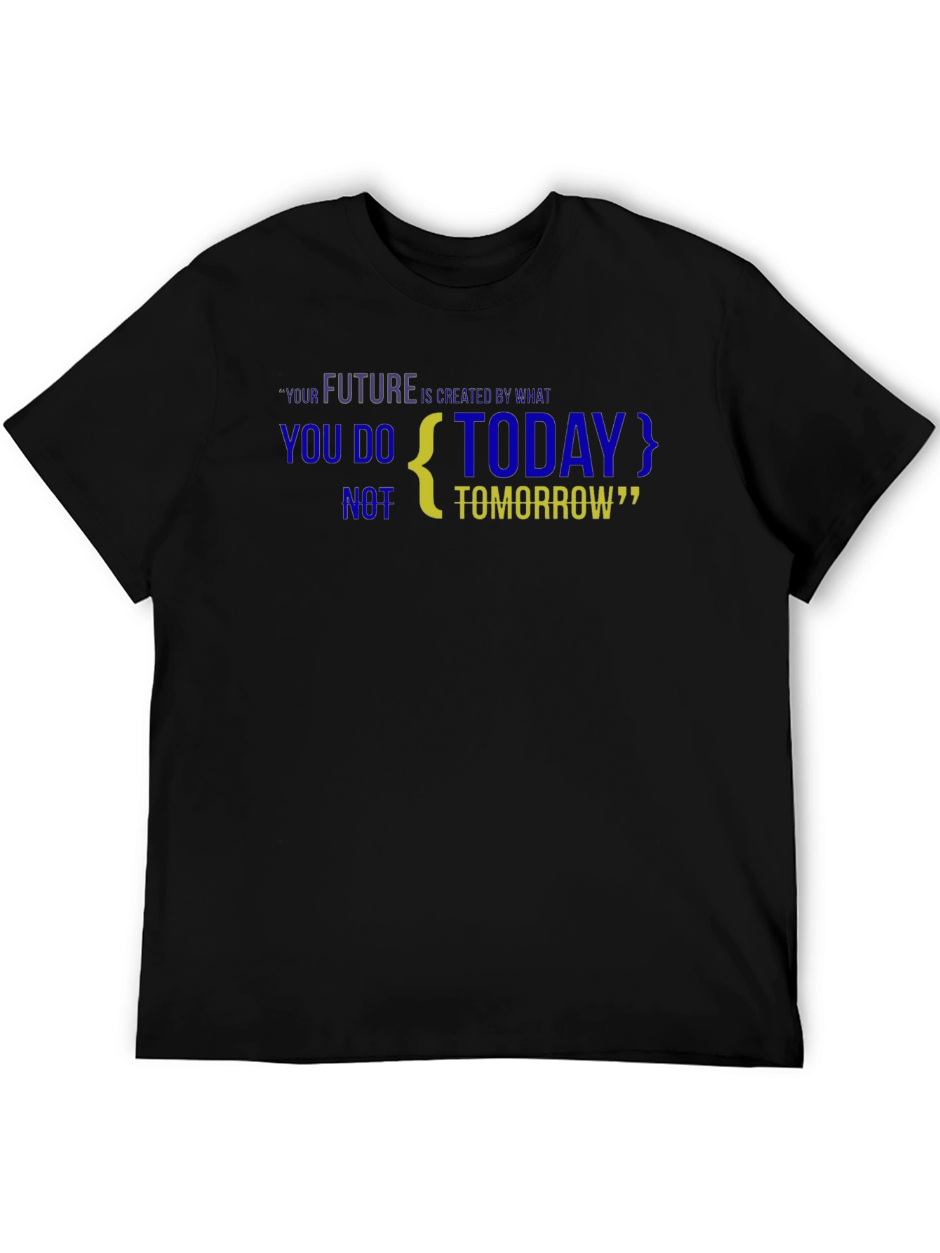 Motivational Black T-Shirt: Future is Created Today
