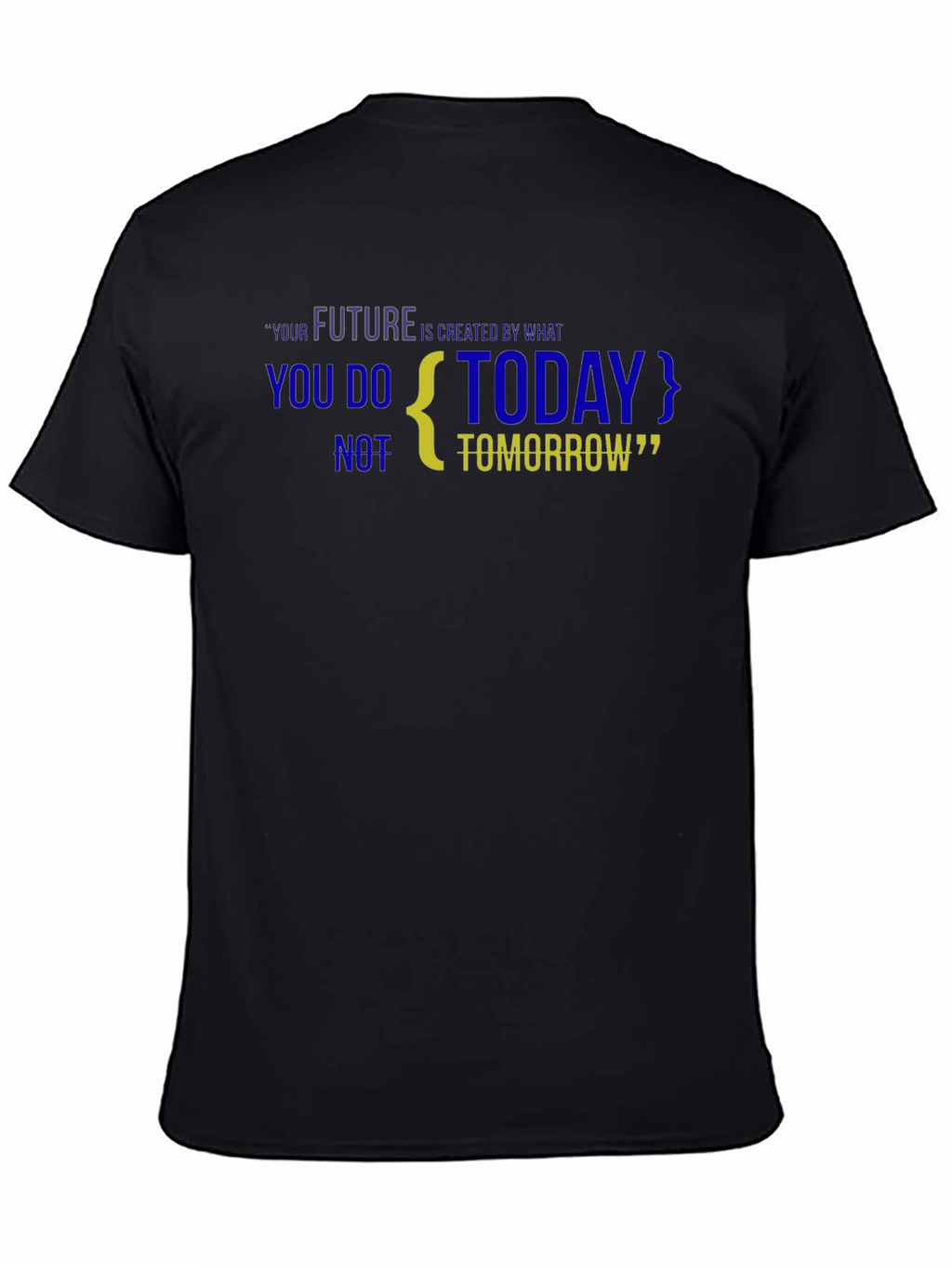 Motivational Black T-Shirt: Future is Created Today