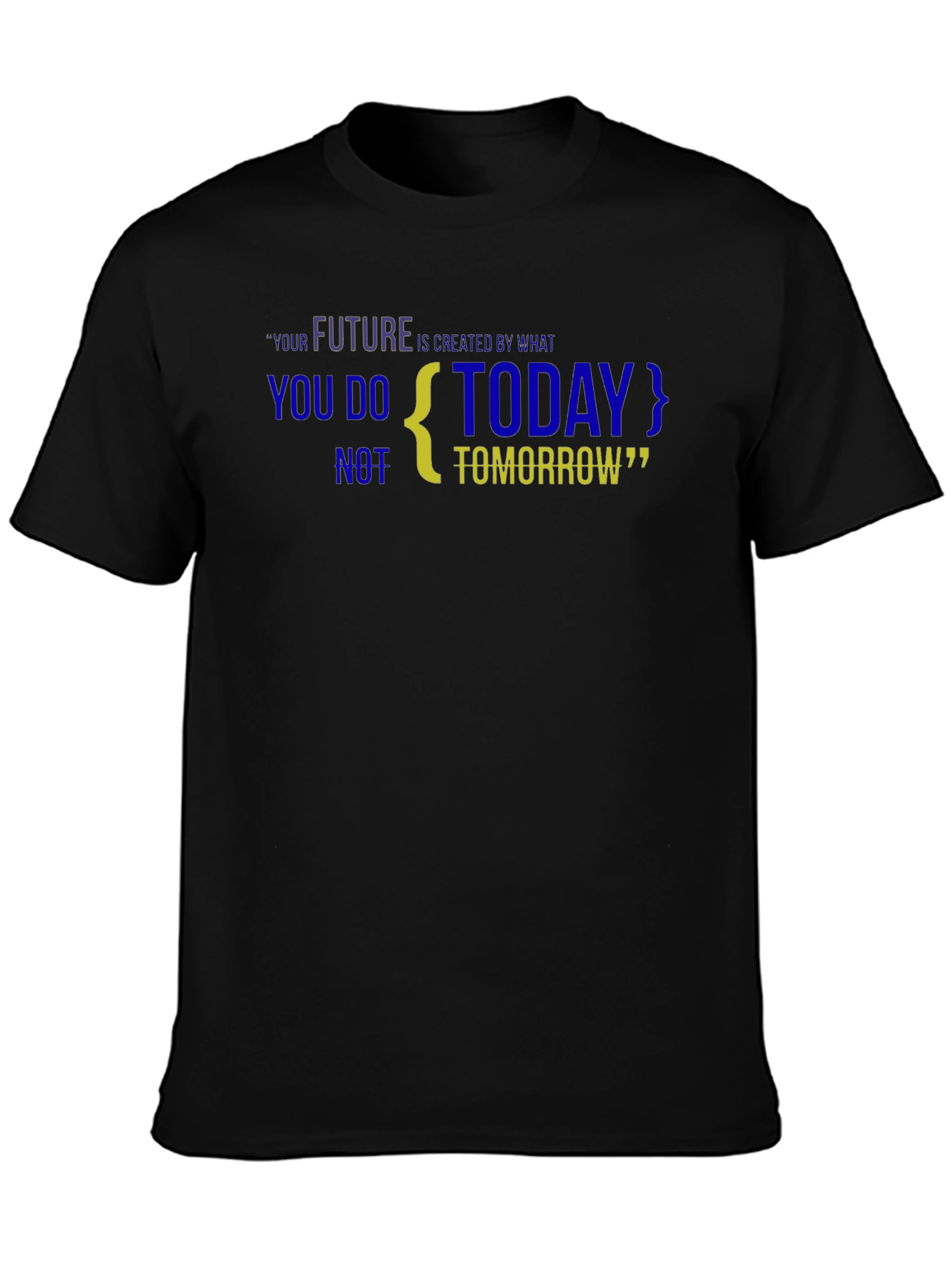 Motivational Black T-Shirt: Future is Created Today