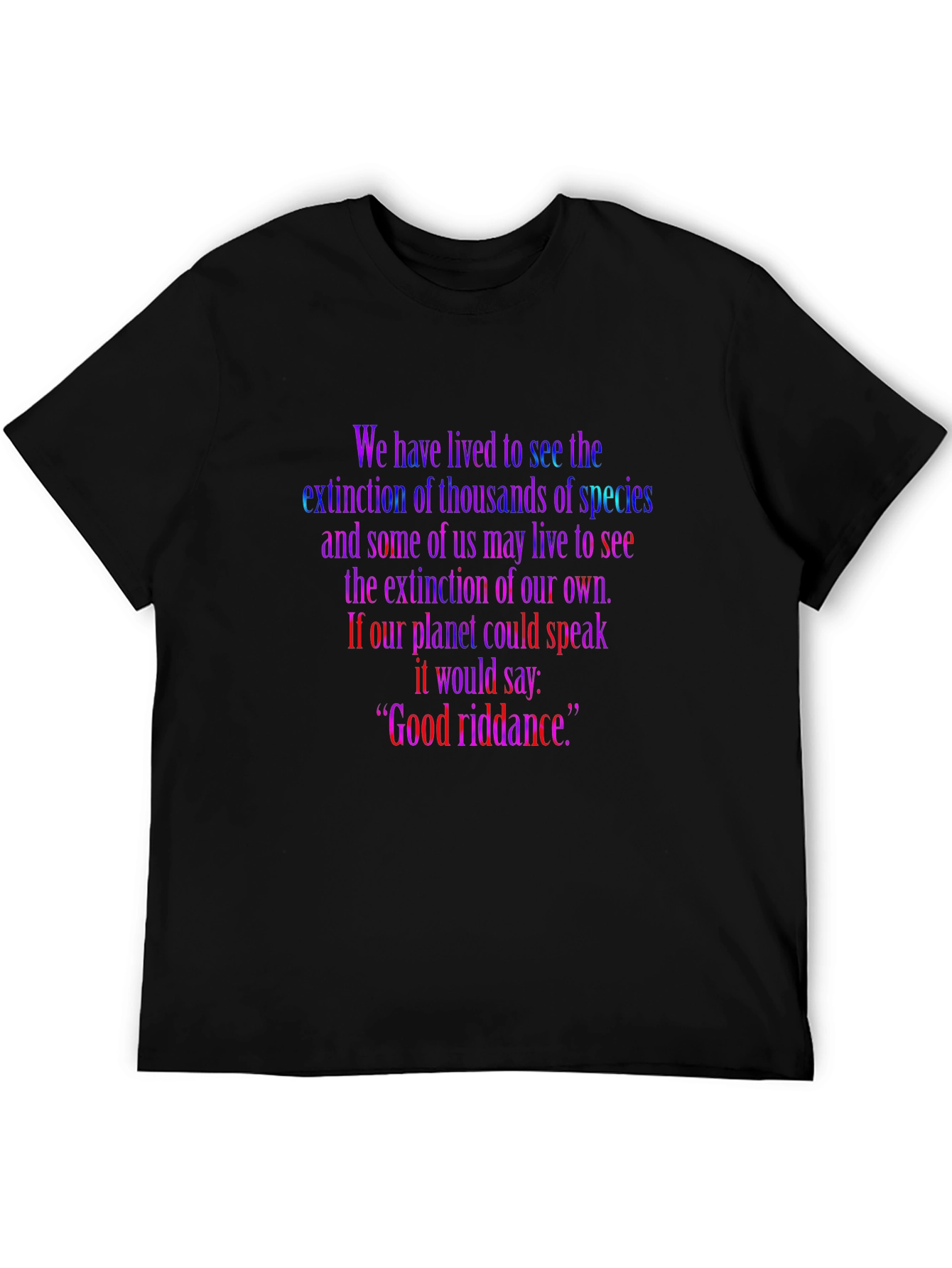 Extinction Quote T-Shirt - Good Riddance Tee