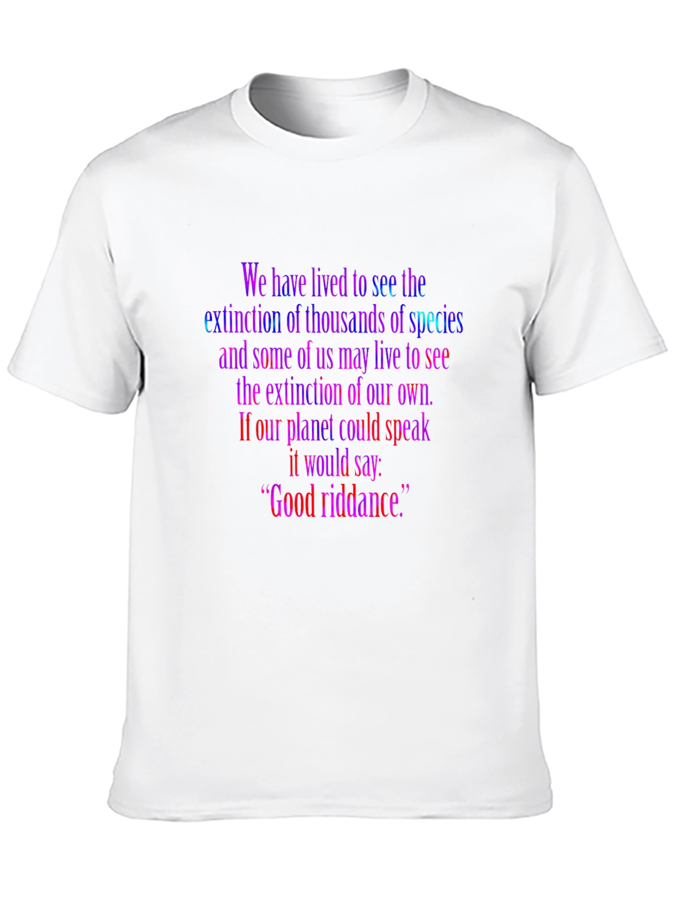 Extinction Quote T-Shirt - Good Riddance Tee
