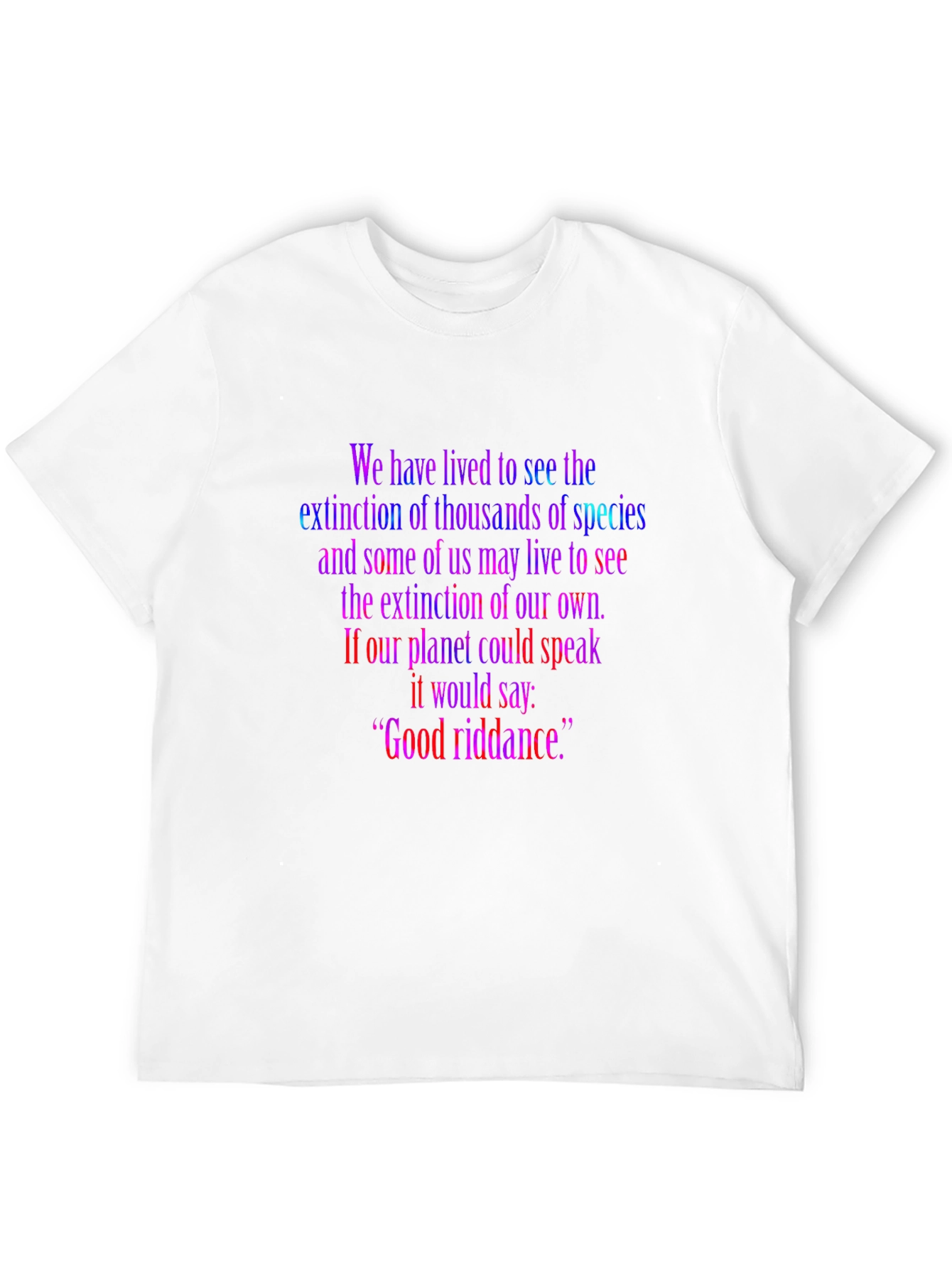 Extinction Quote T-Shirt - Good Riddance Tee