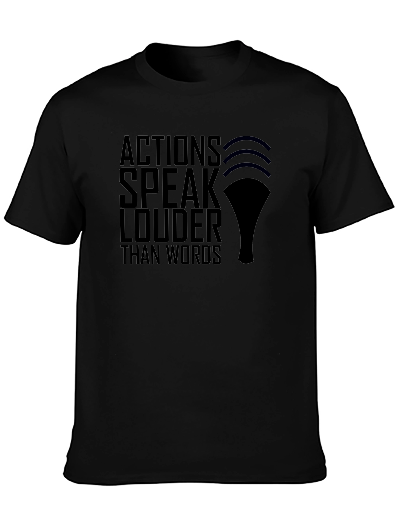 Actions Speak Louder T-Shirt