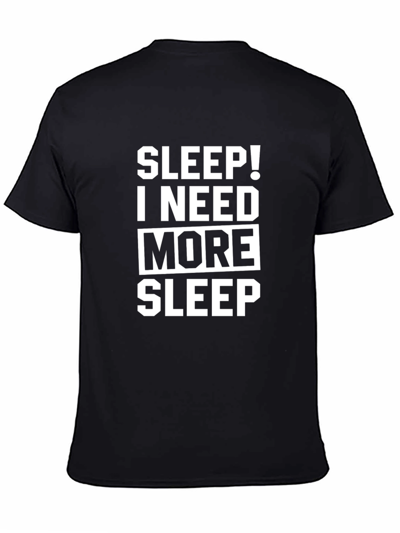 Sleep! I Need More Sleep Black T-Shirt