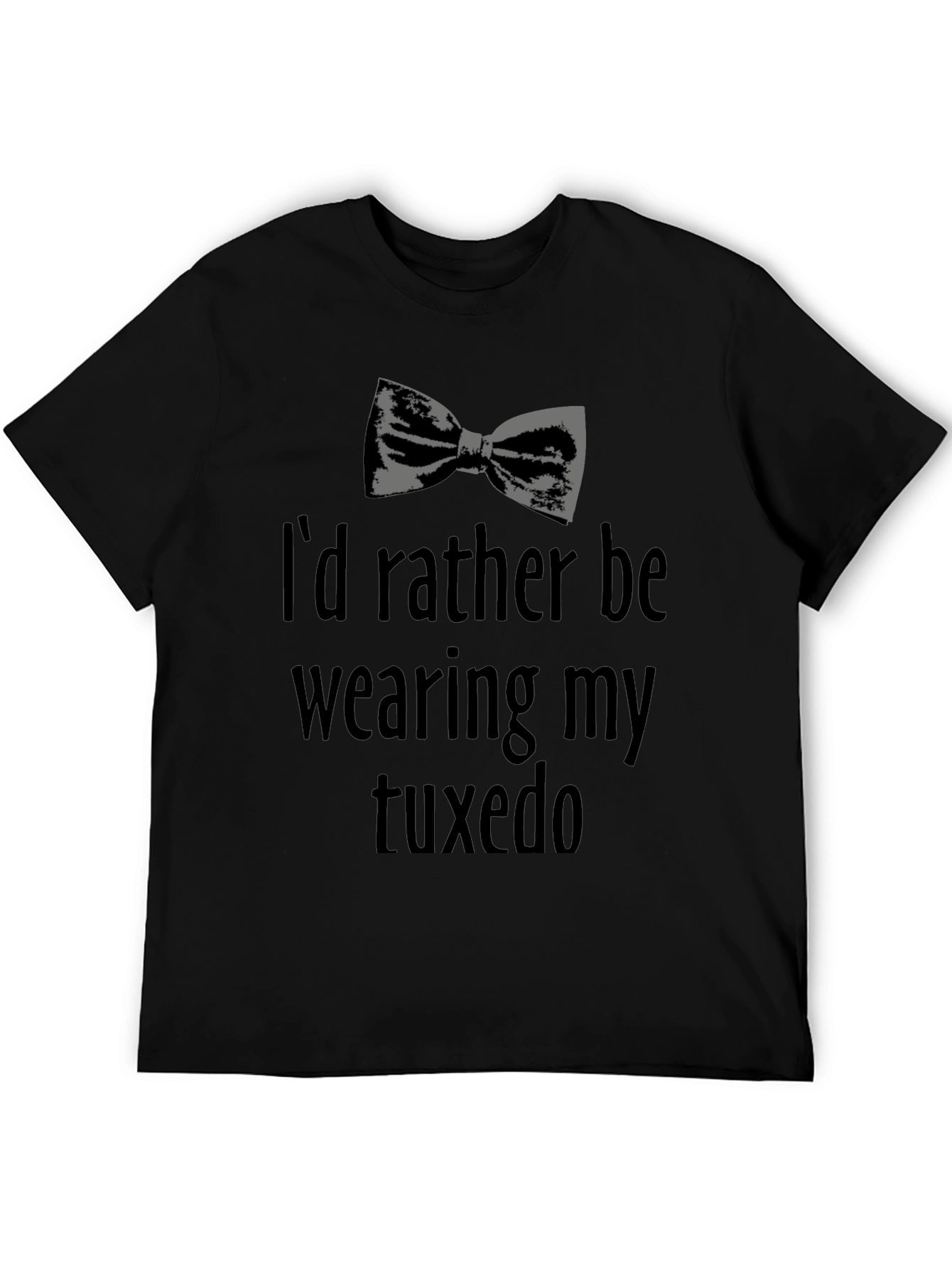 Tuxedo Graphic Tee - Id Rather Be Wearing My Tuxedo