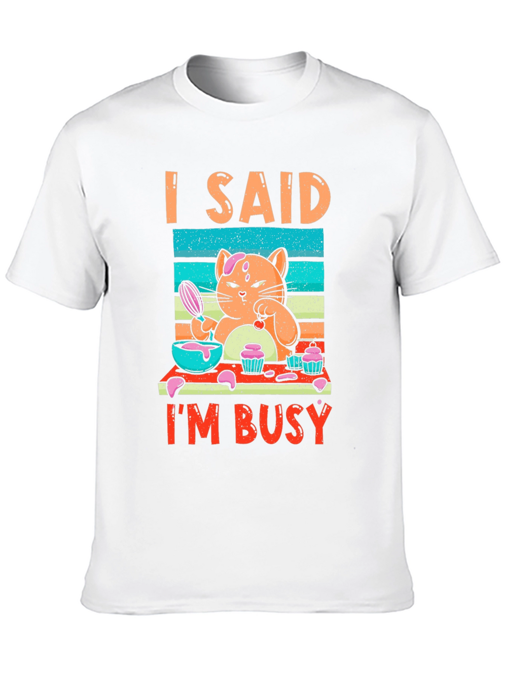 I Said Im Busy Cat Baking T-Shirt