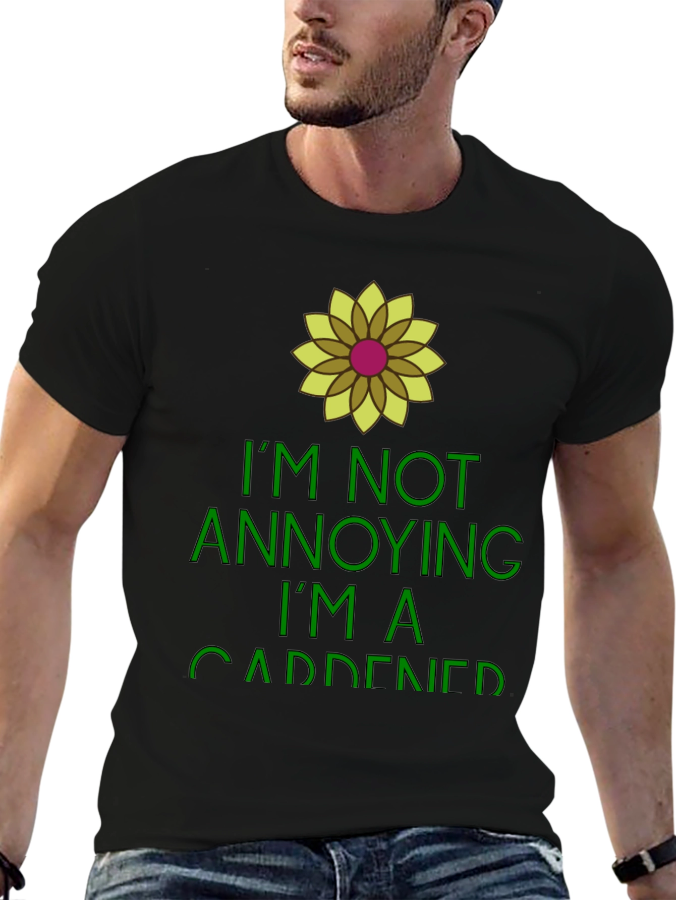 Gardener Humor Tee - Im Not Annoying