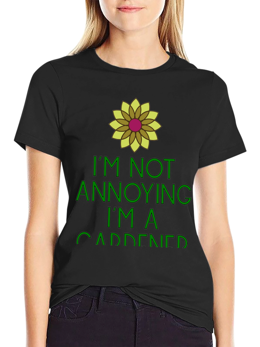 Gardener Humor Tee - Im Not Annoying