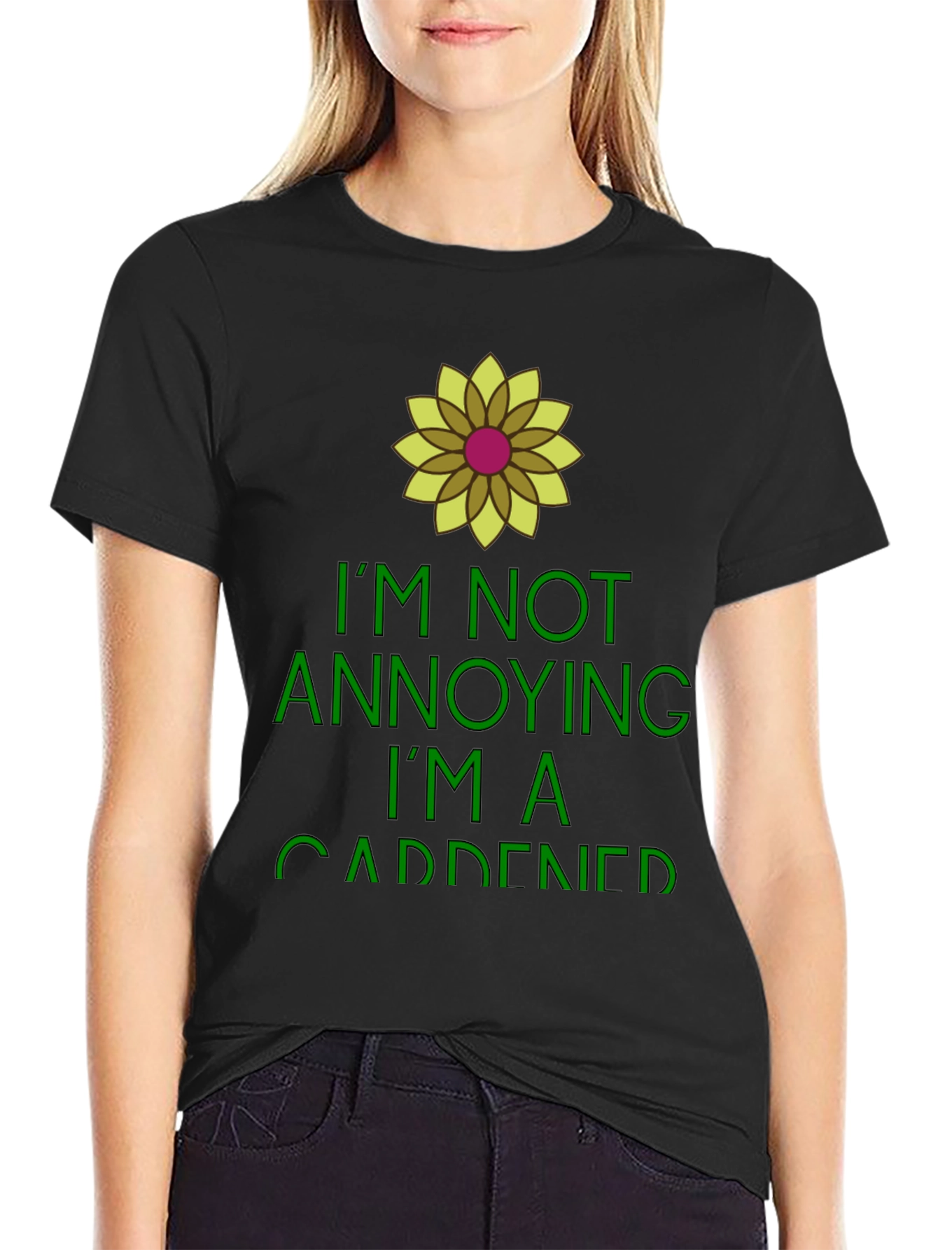 Gardener Humor Tee - Im Not Annoying