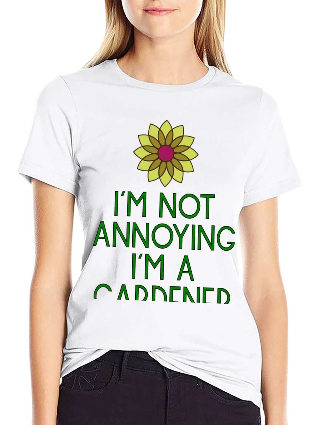 Gardener Humor Tee - Im Not Annoying