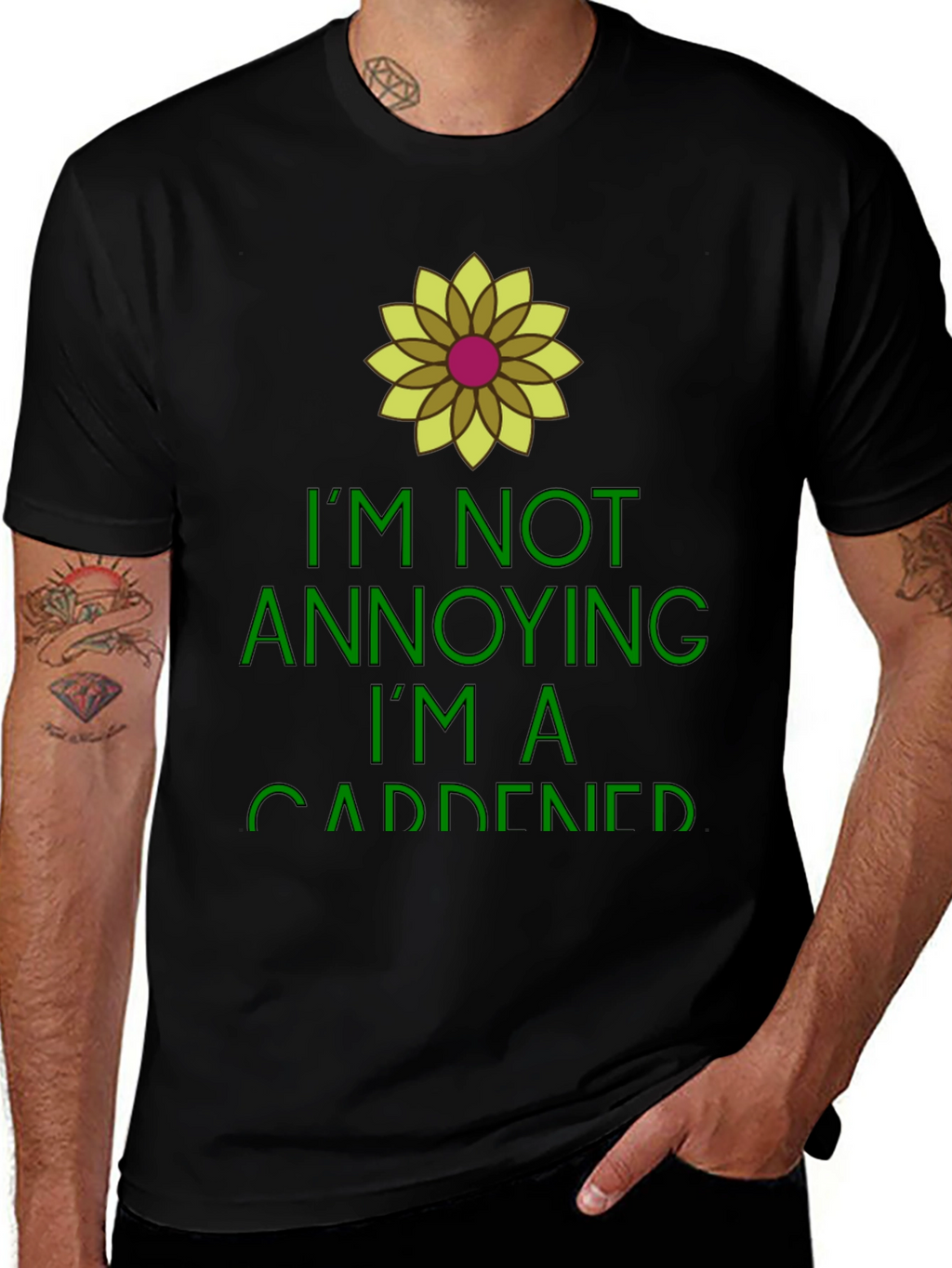 Gardener Humor Tee - Im Not Annoying