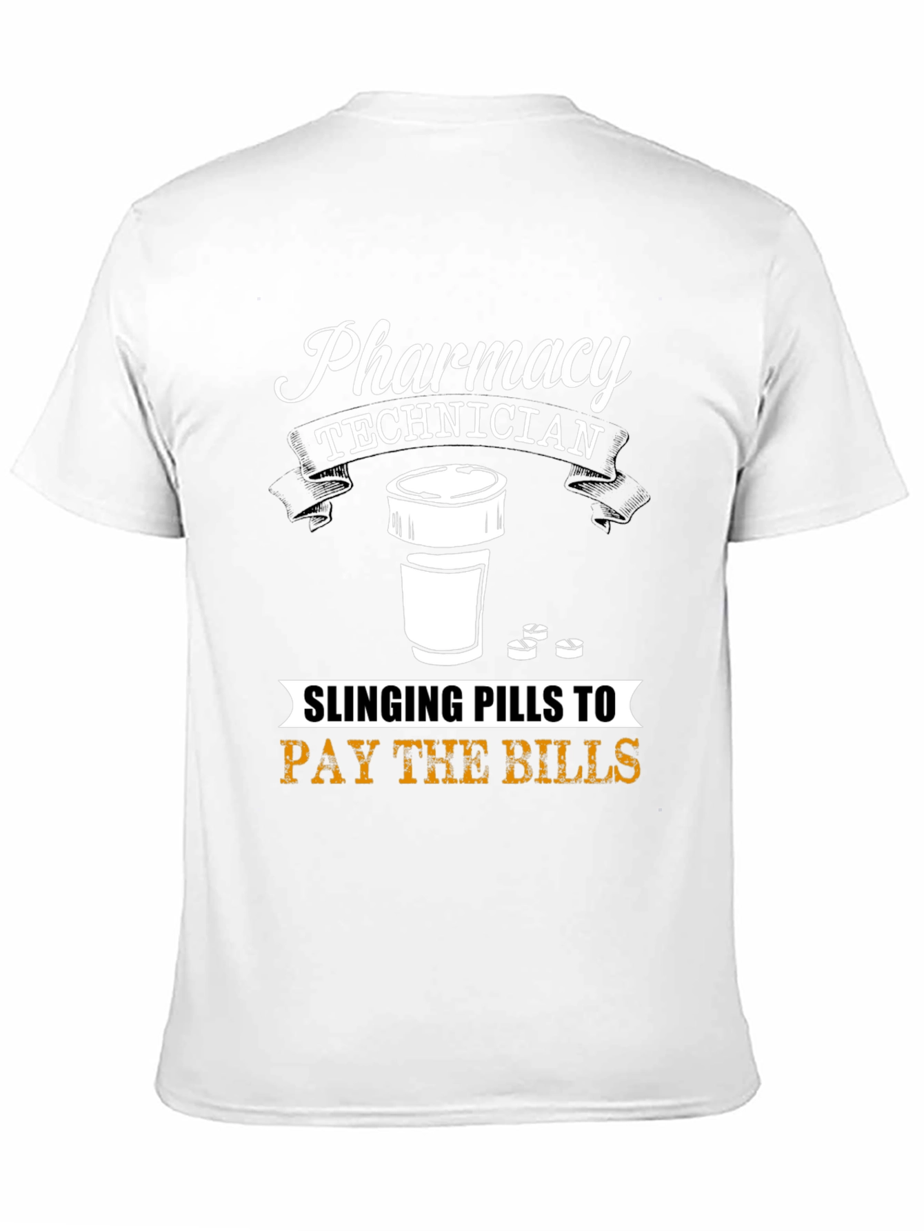 Pharmacy Technician T-Shirt - Slinging Pills to Pay Bills