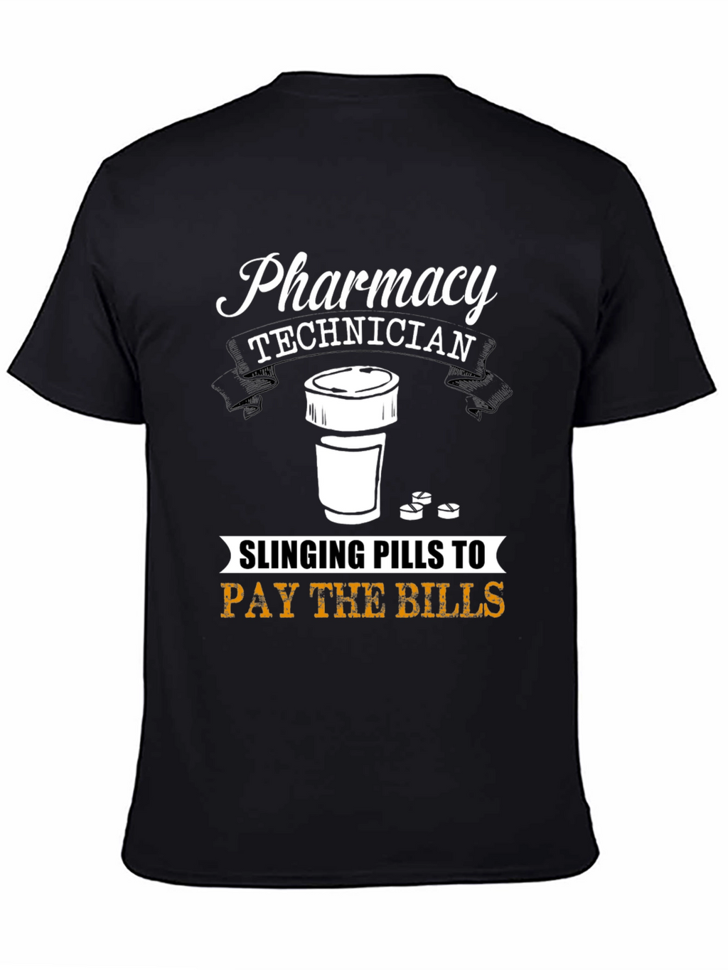 Pharmacy Technician T-Shirt - Slinging Pills to Pay Bills