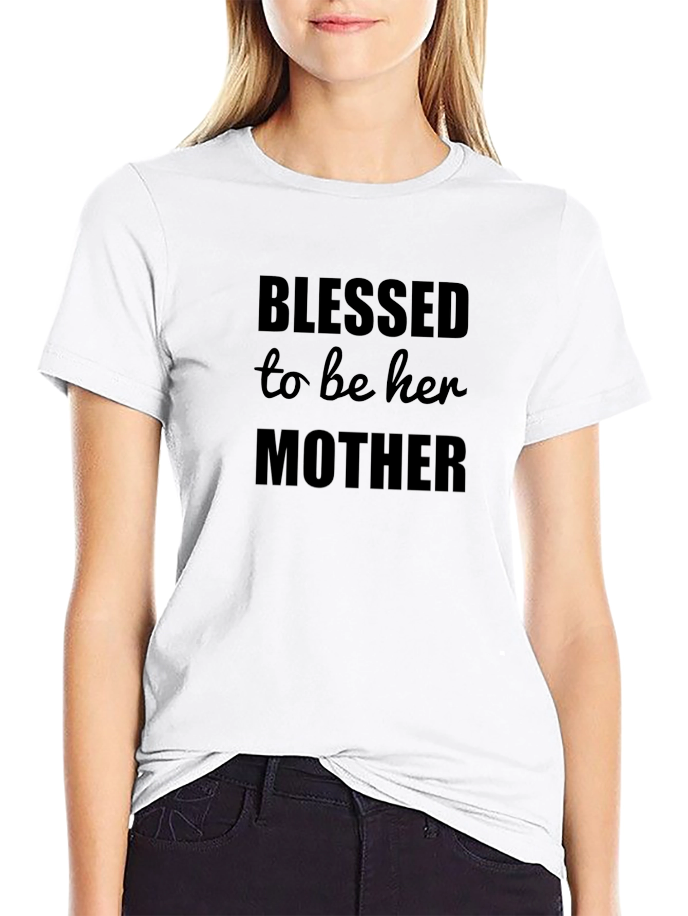 Blessed To Be Her Mother T-Shirt