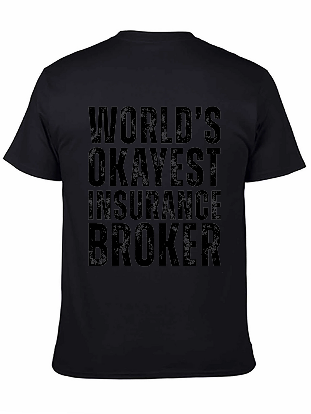 Worlds Okayest Insurance Broker T-Shirt