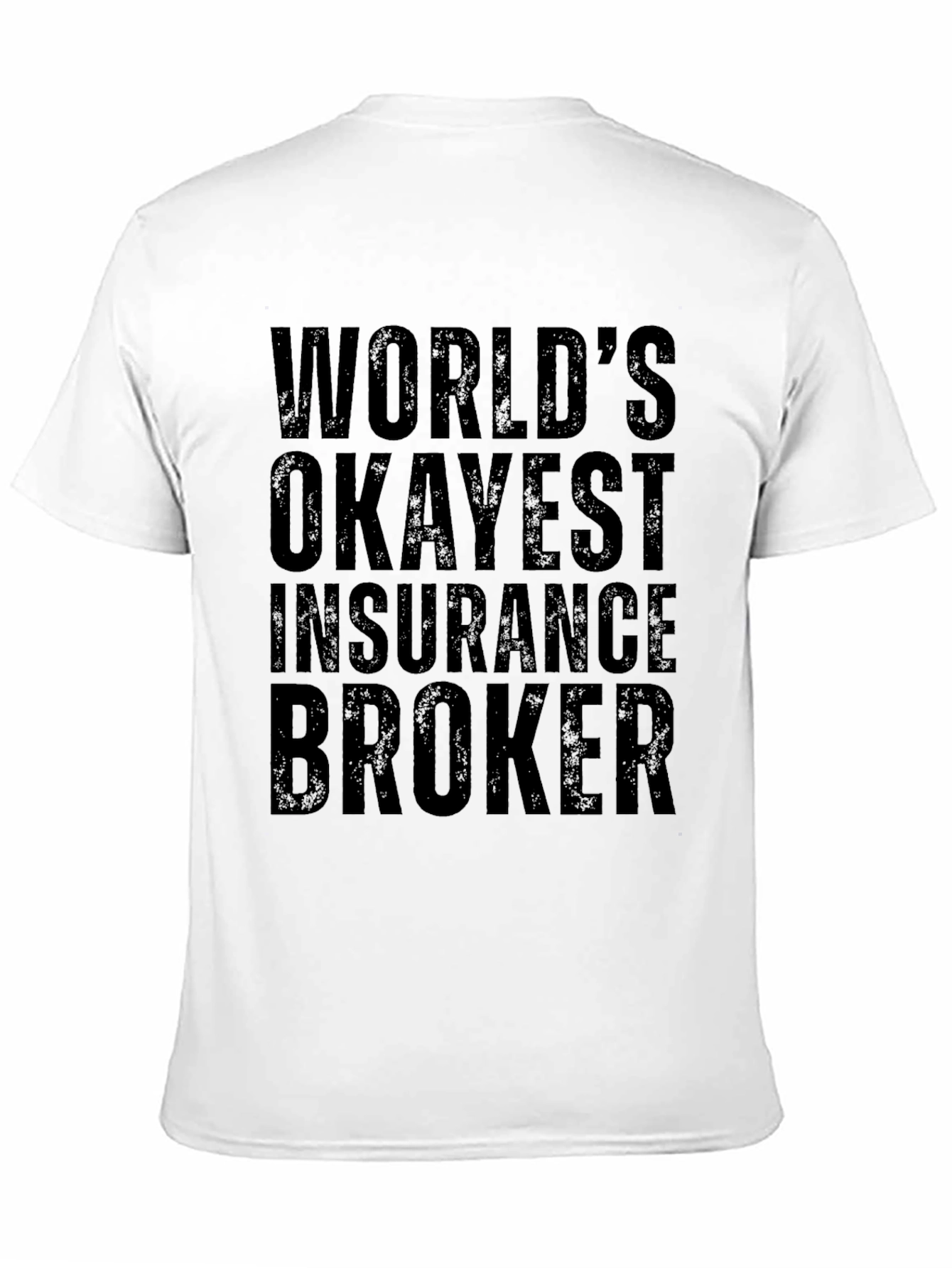 Worlds Okayest Insurance Broker T-Shirt
