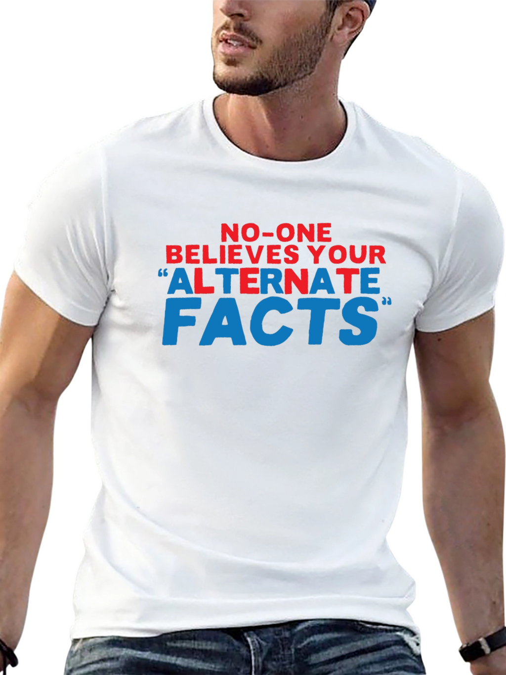 No-One Believes Your Alternate Facts T-Shirt