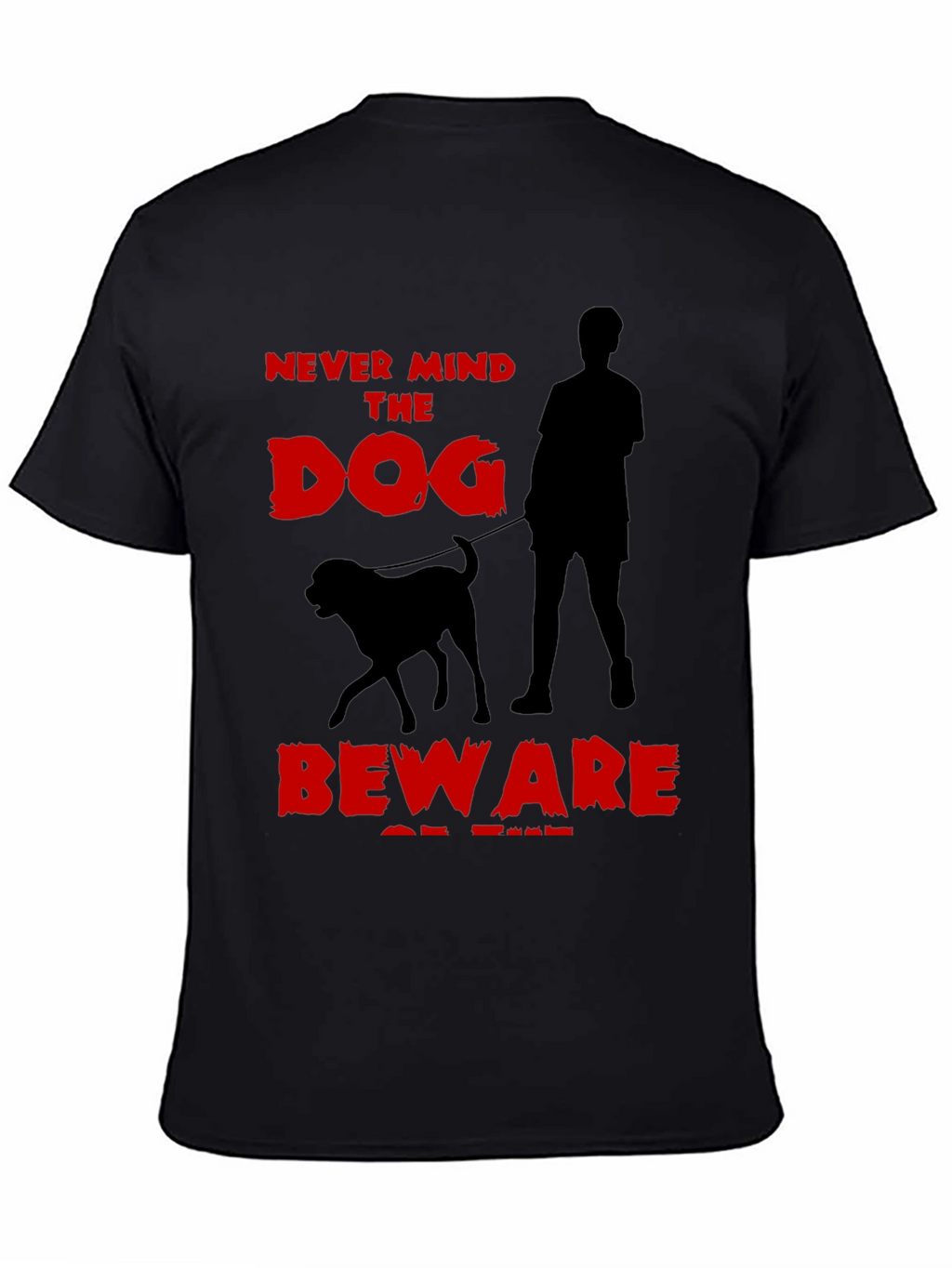 Never Mind the Dog T-Shirt