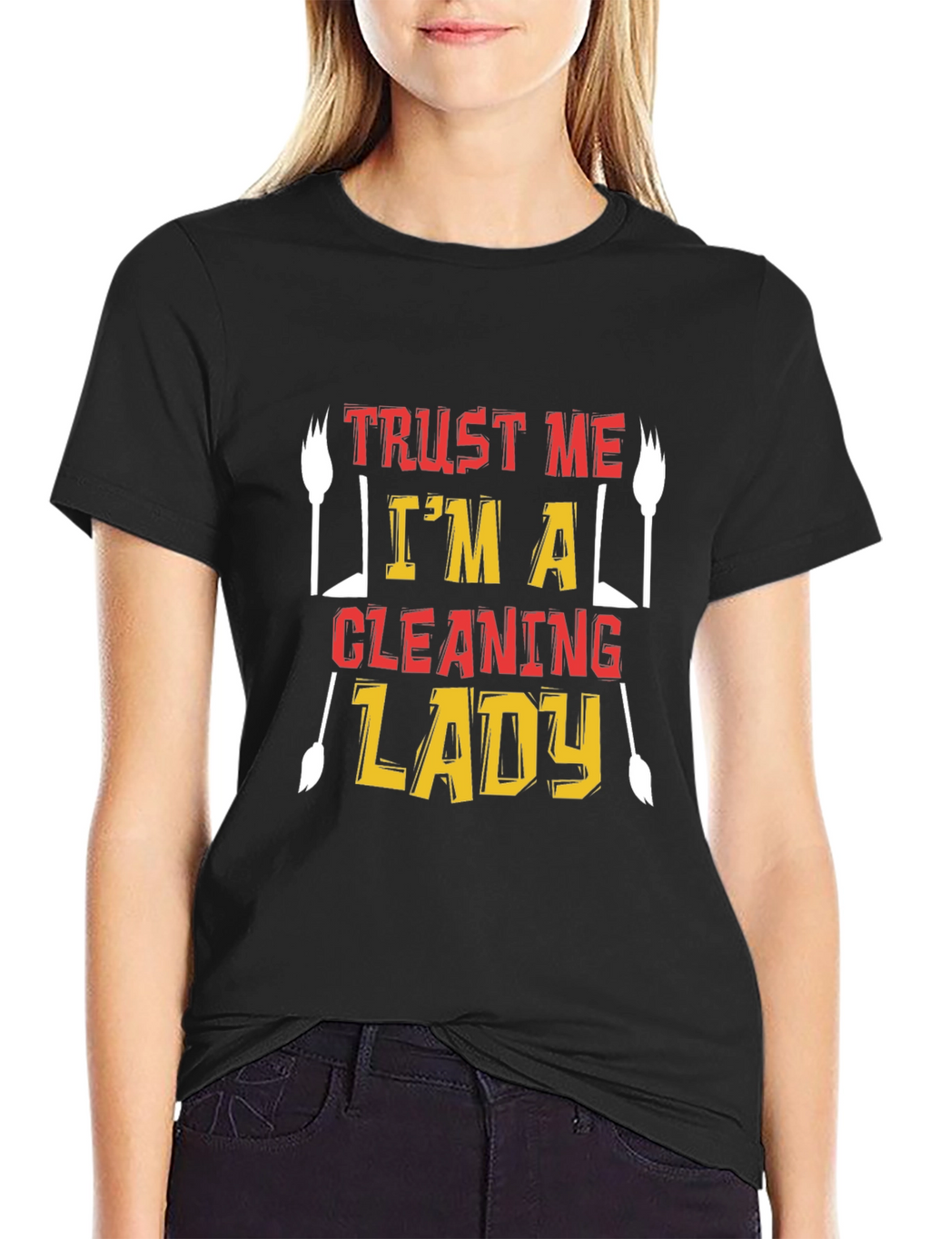 Trust Me Im A Cleaning Lady T-Shirt