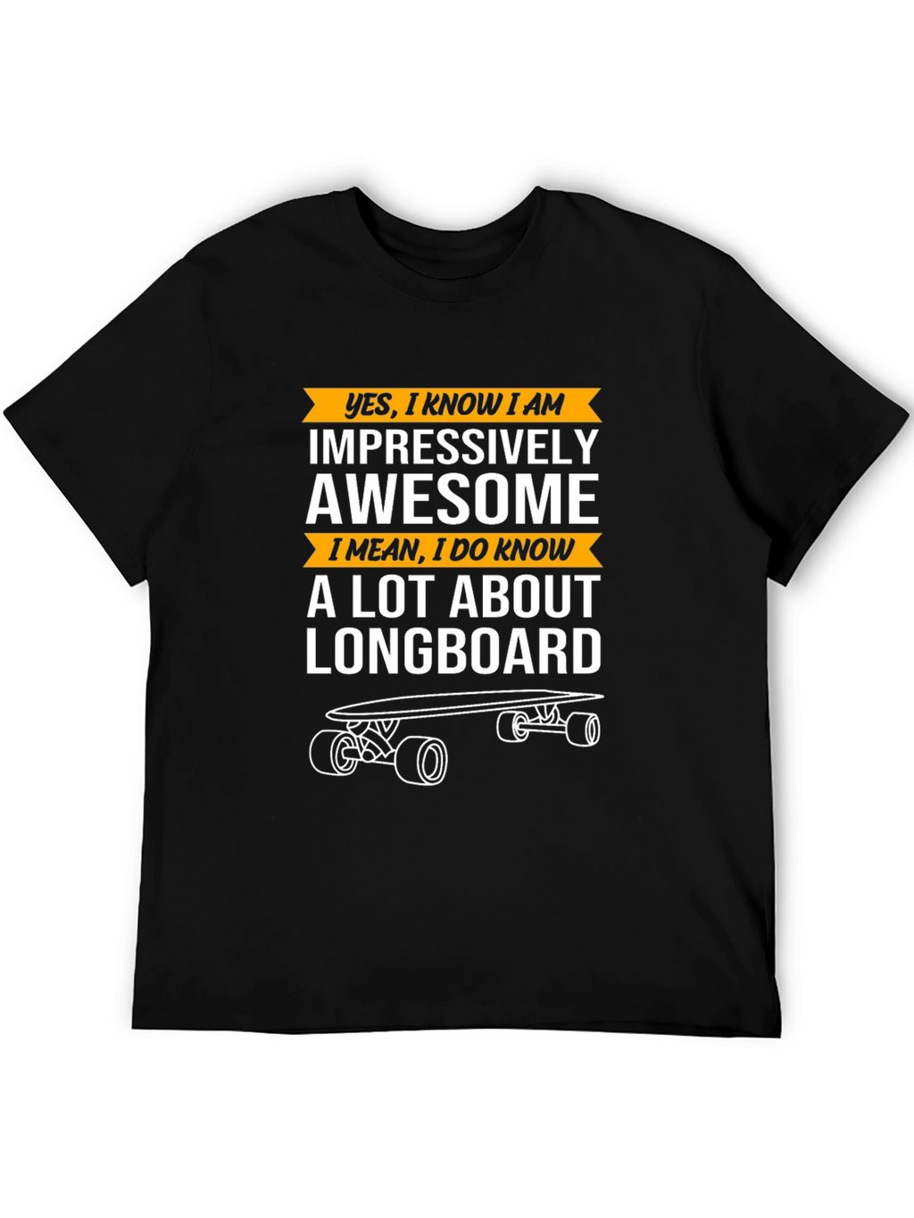 Impressively Awesome Longboard T-Shirt