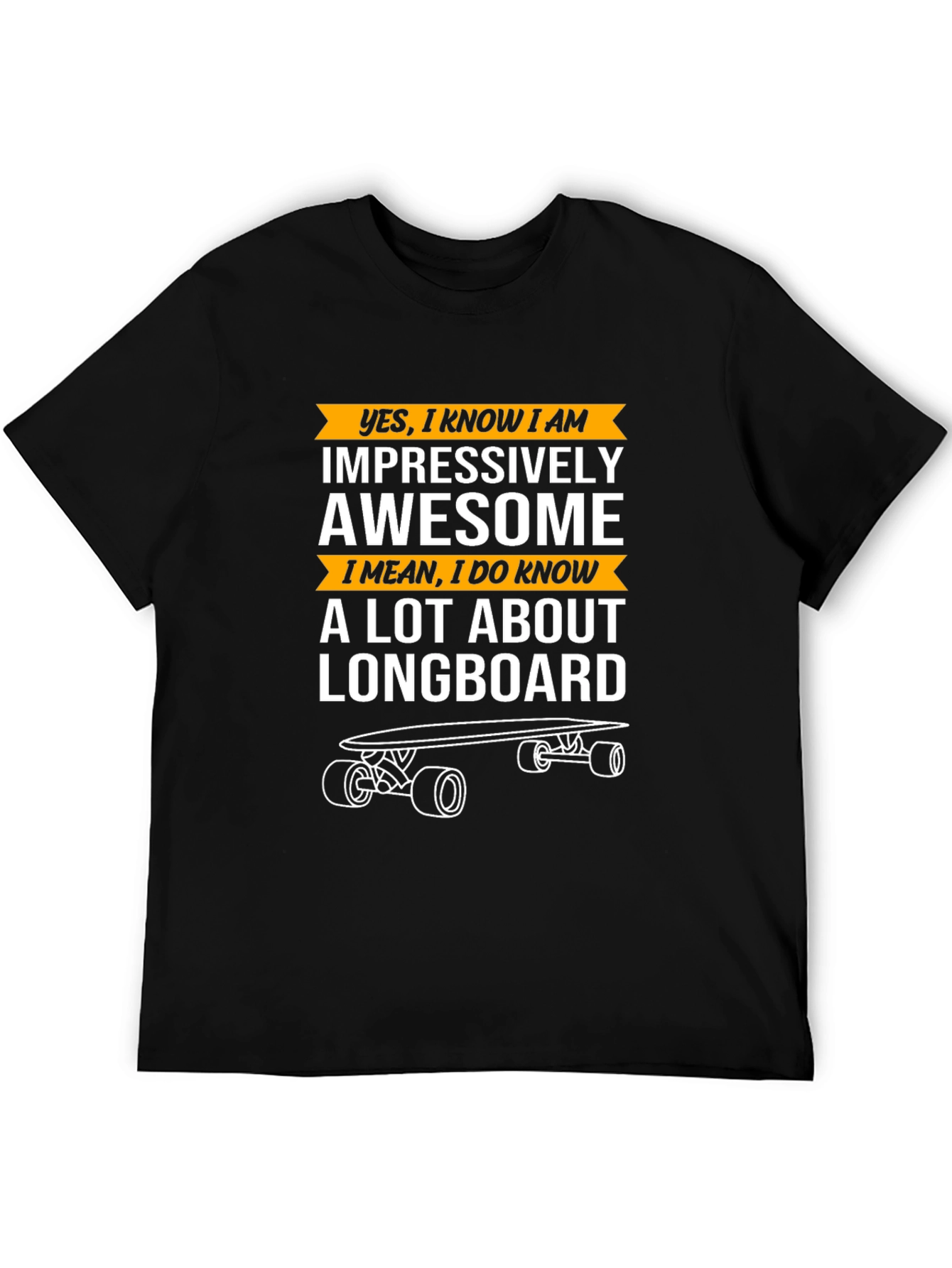Impressively Awesome Longboard T-Shirt