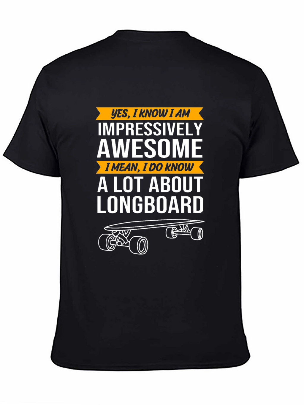 Impressively Awesome Longboard T-Shirt