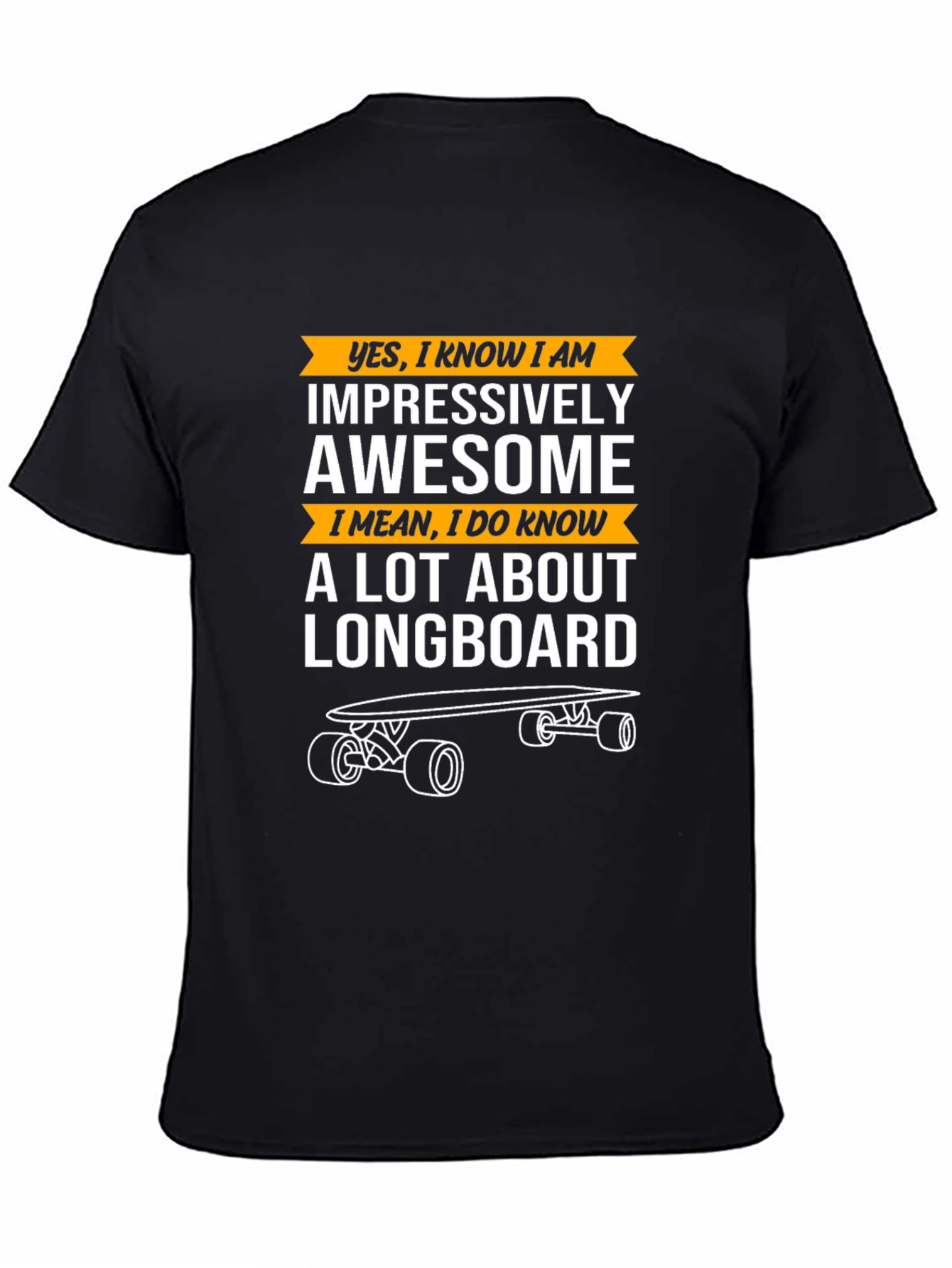 Impressively Awesome Longboard T-Shirt