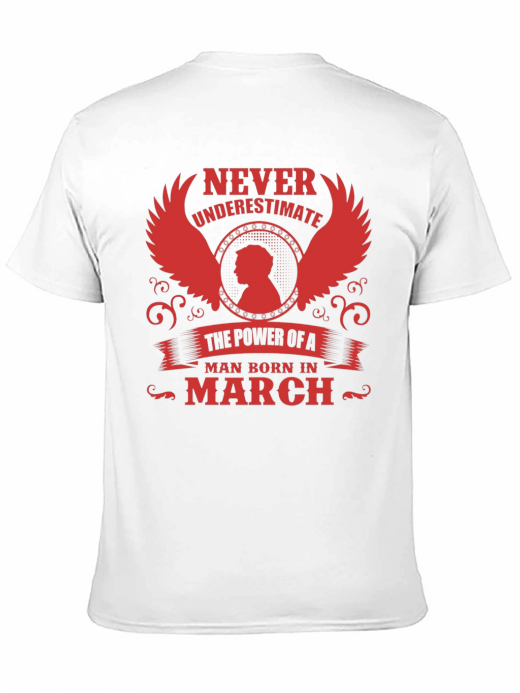 Never Underestimate a Man Born in March T-Shirt