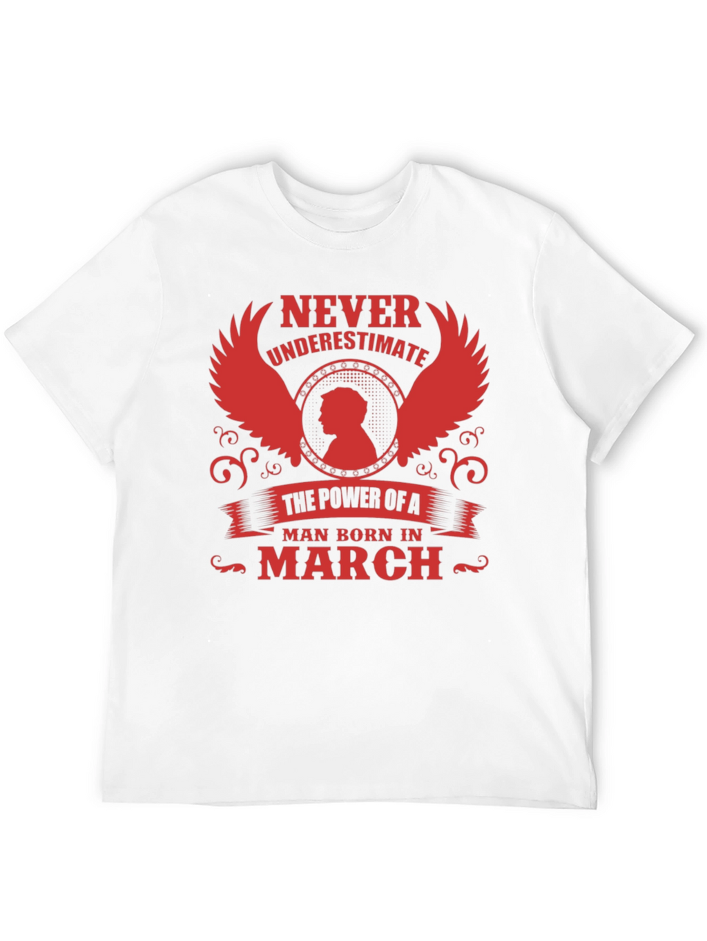 Never Underestimate a Man Born in March T-Shirt