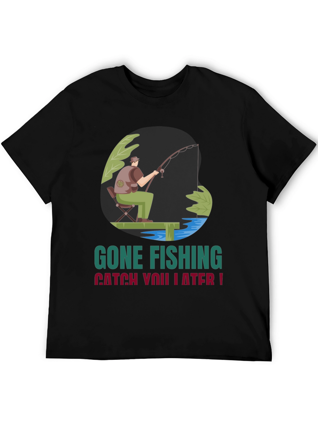 Gone Fishing Graphic Tee - Catch You Later!