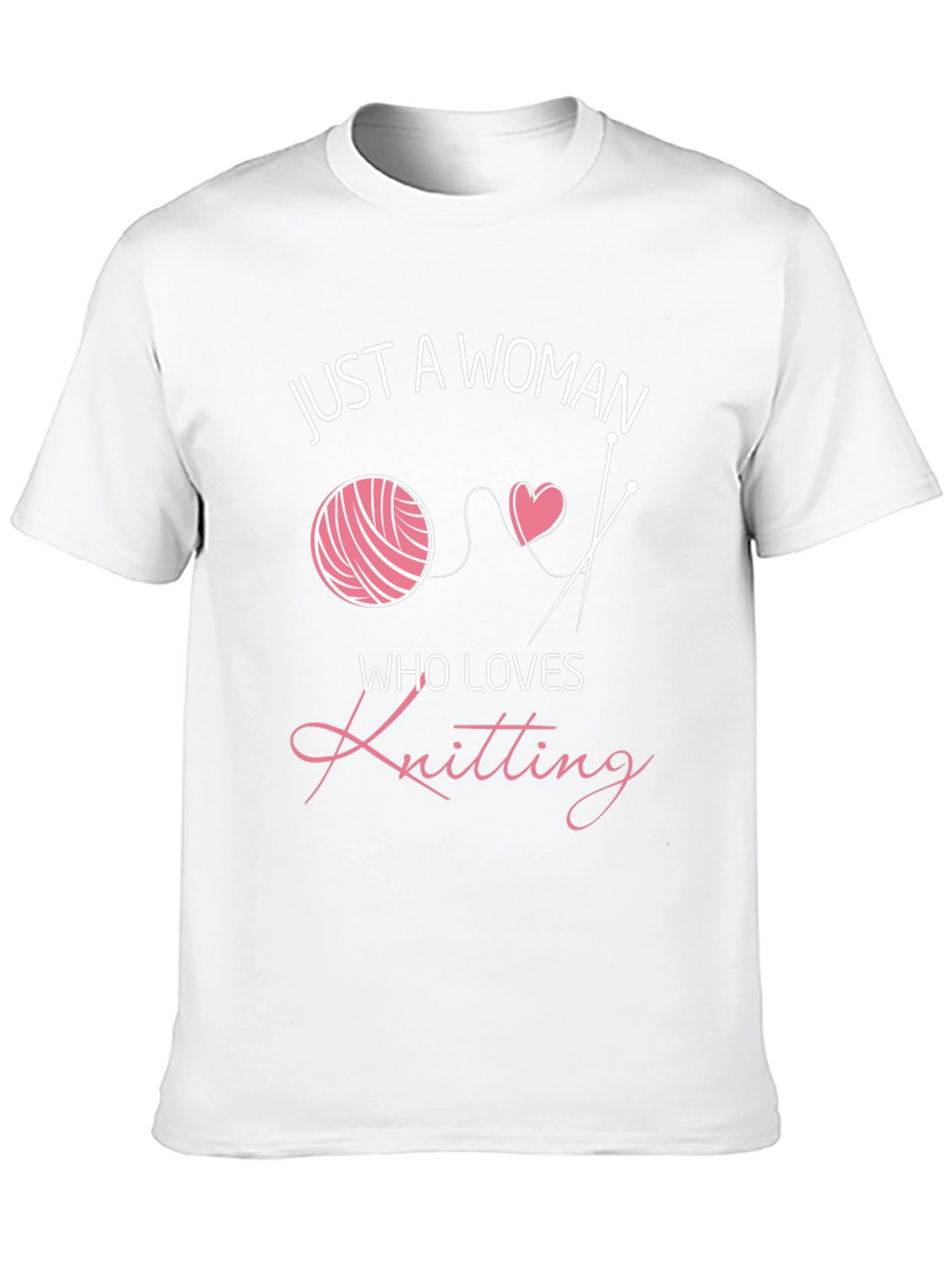 Knitting Lover T-Shirt - Just a Woman Graphic Tee