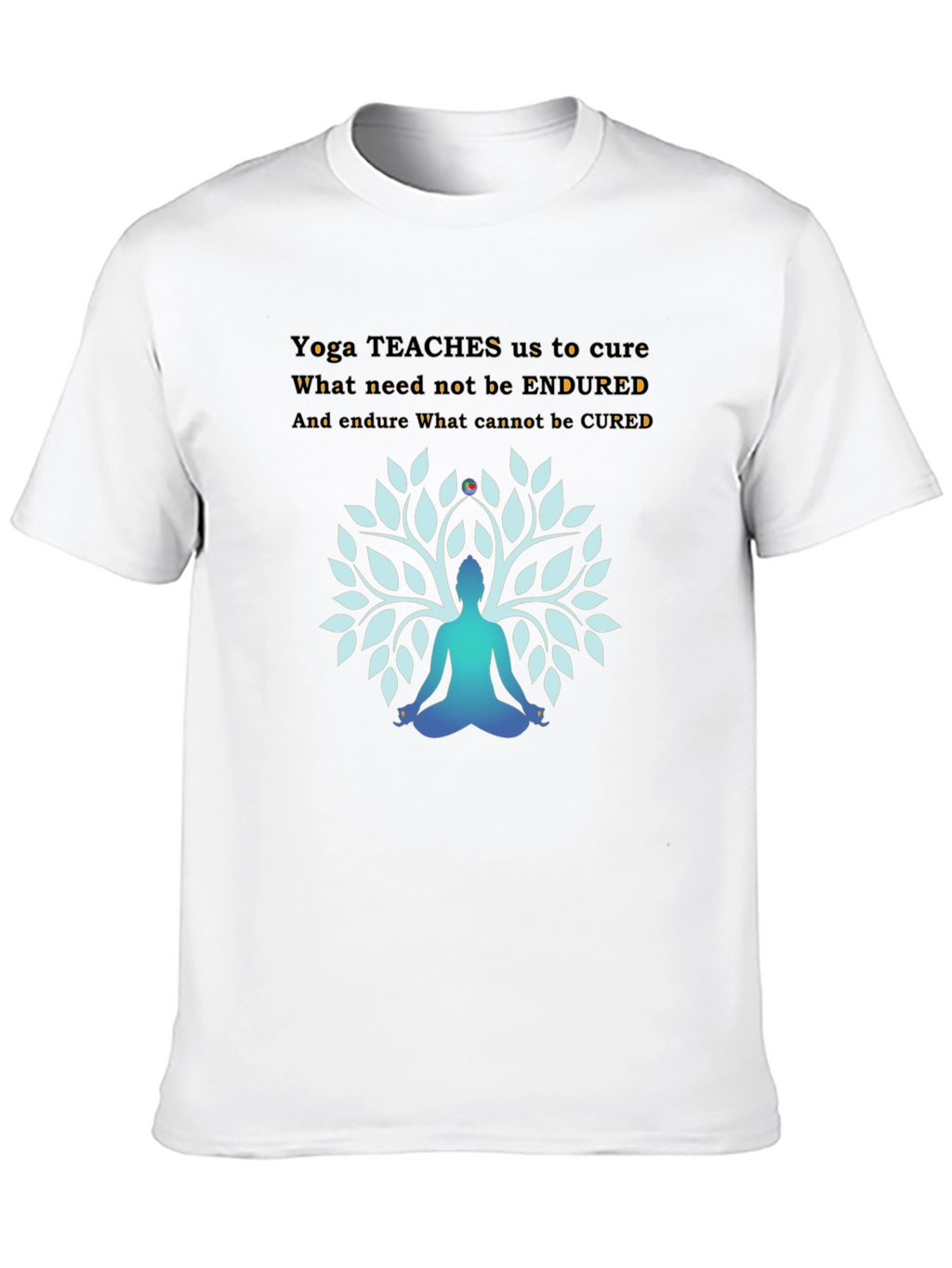 Yoga Wisdom Tee: Cure Endure Inspire