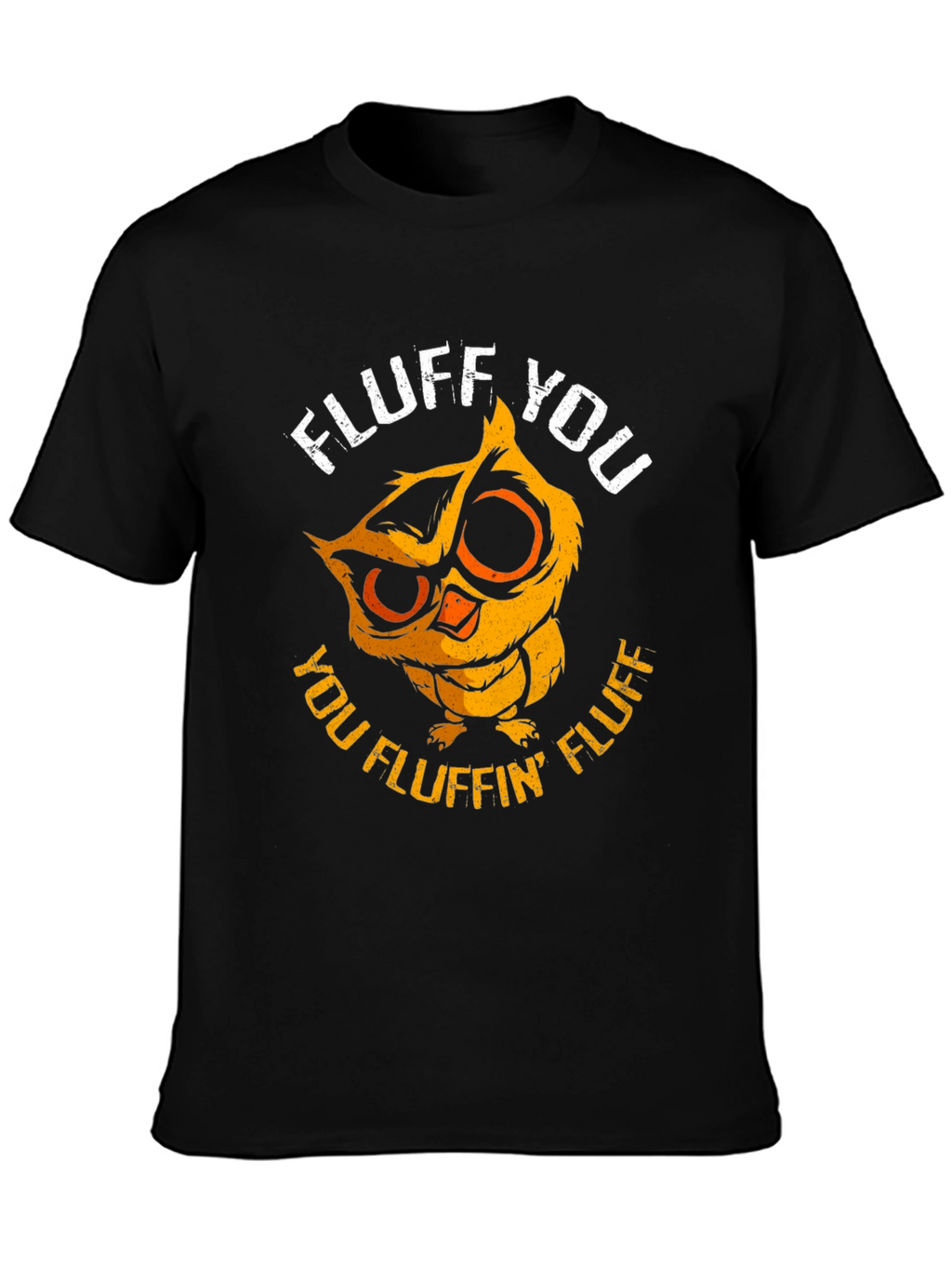 Fluff You Owl Graphic Tee - Funny & Cute!
