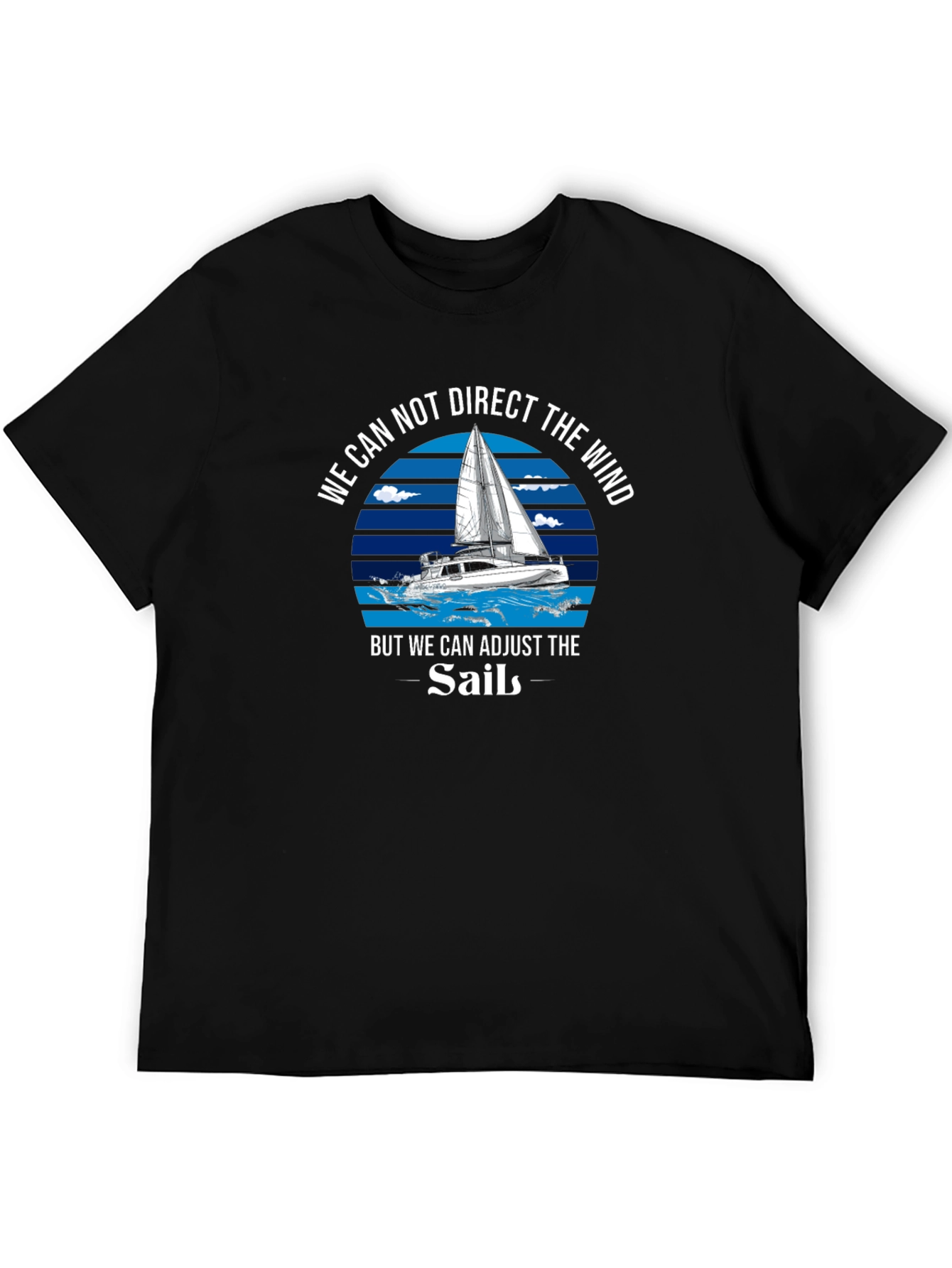 Sailboat T-Shirt - Adjust the Sails Motivational Tee