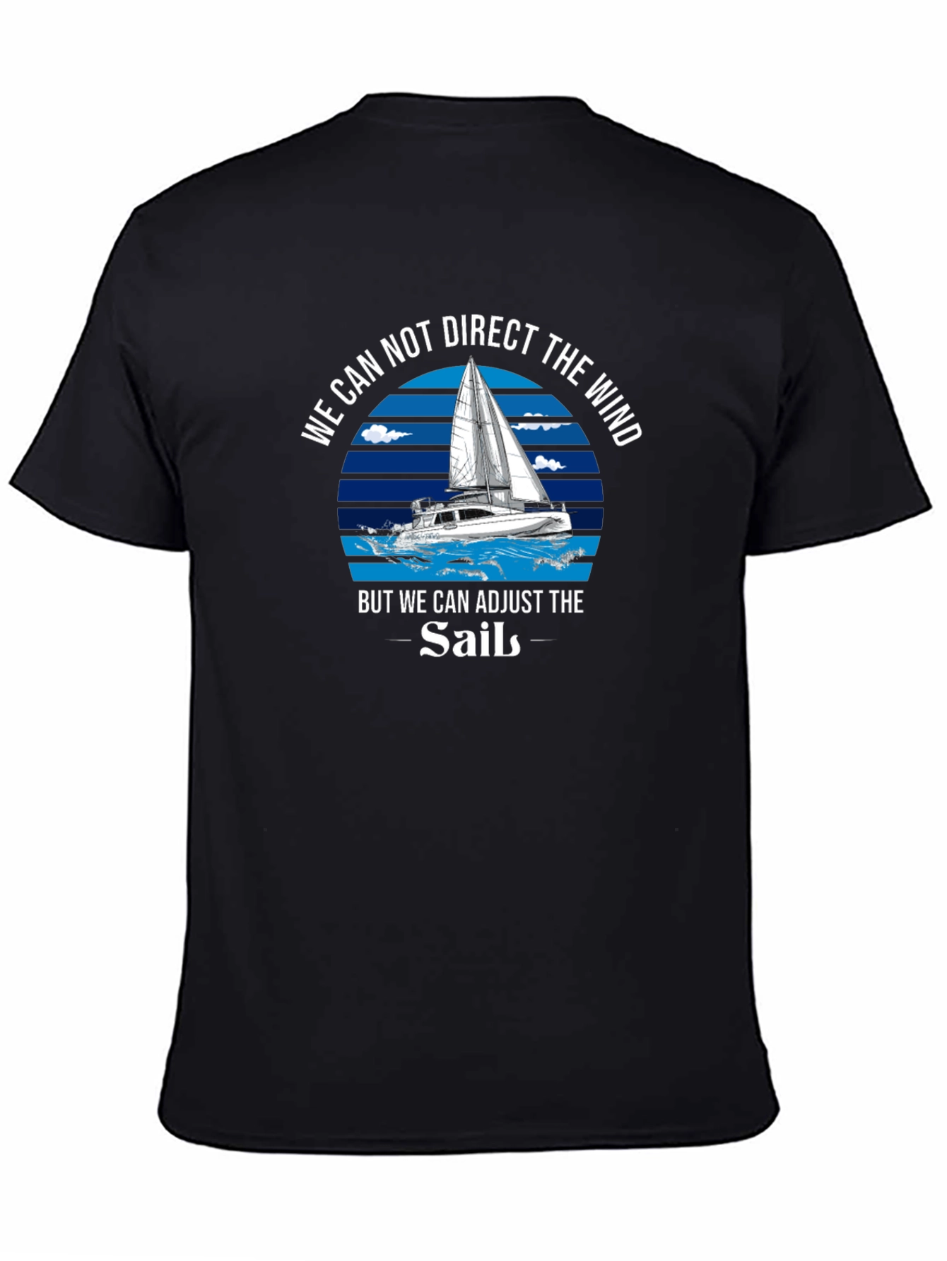 Sailboat T-Shirt - Adjust the Sails Motivational Tee
